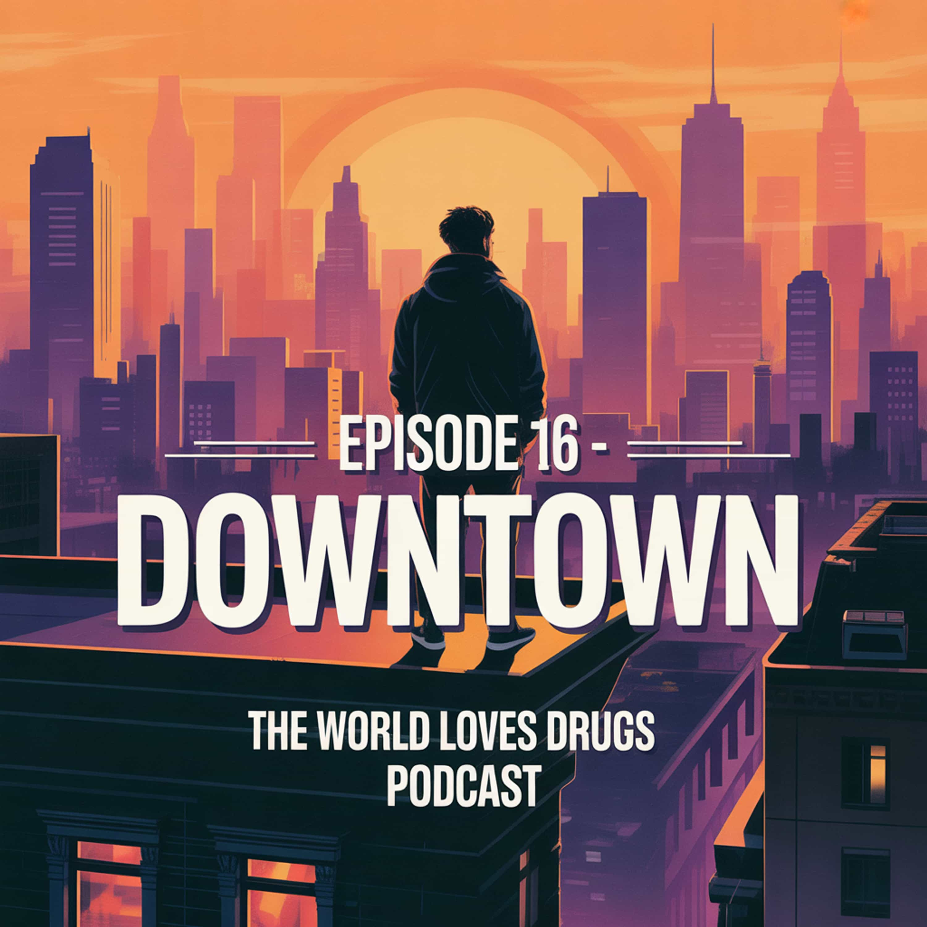 Episode 16 - Downtown episode artwork