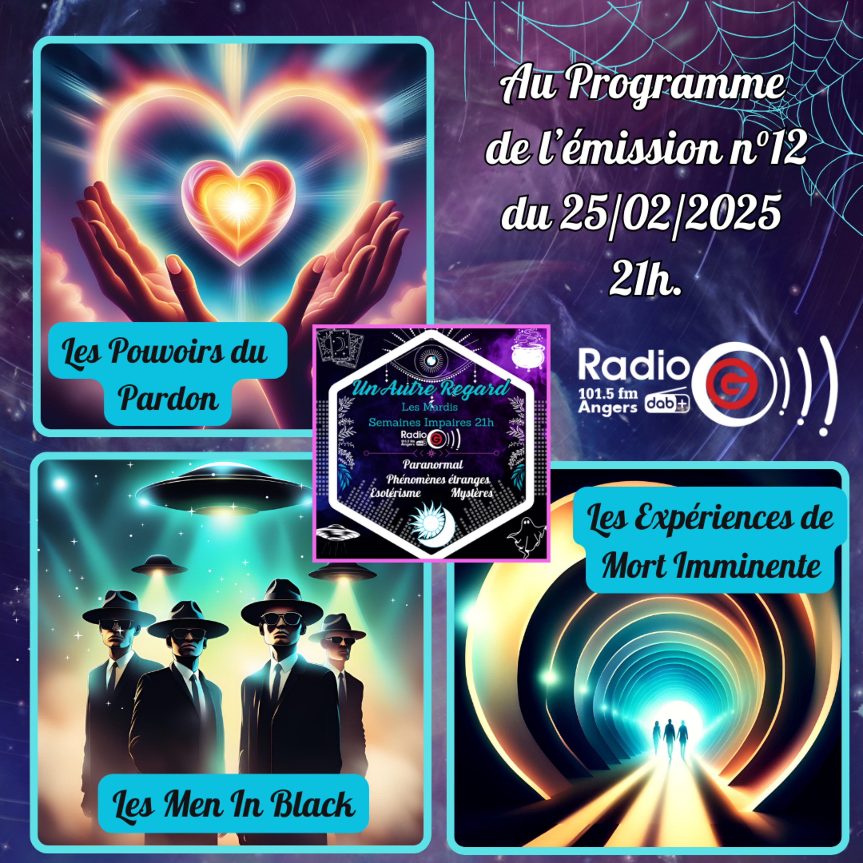 Emission du 25/02/2025: Le Pardon/Les Men in Black/ Expériences de Mort Imminente