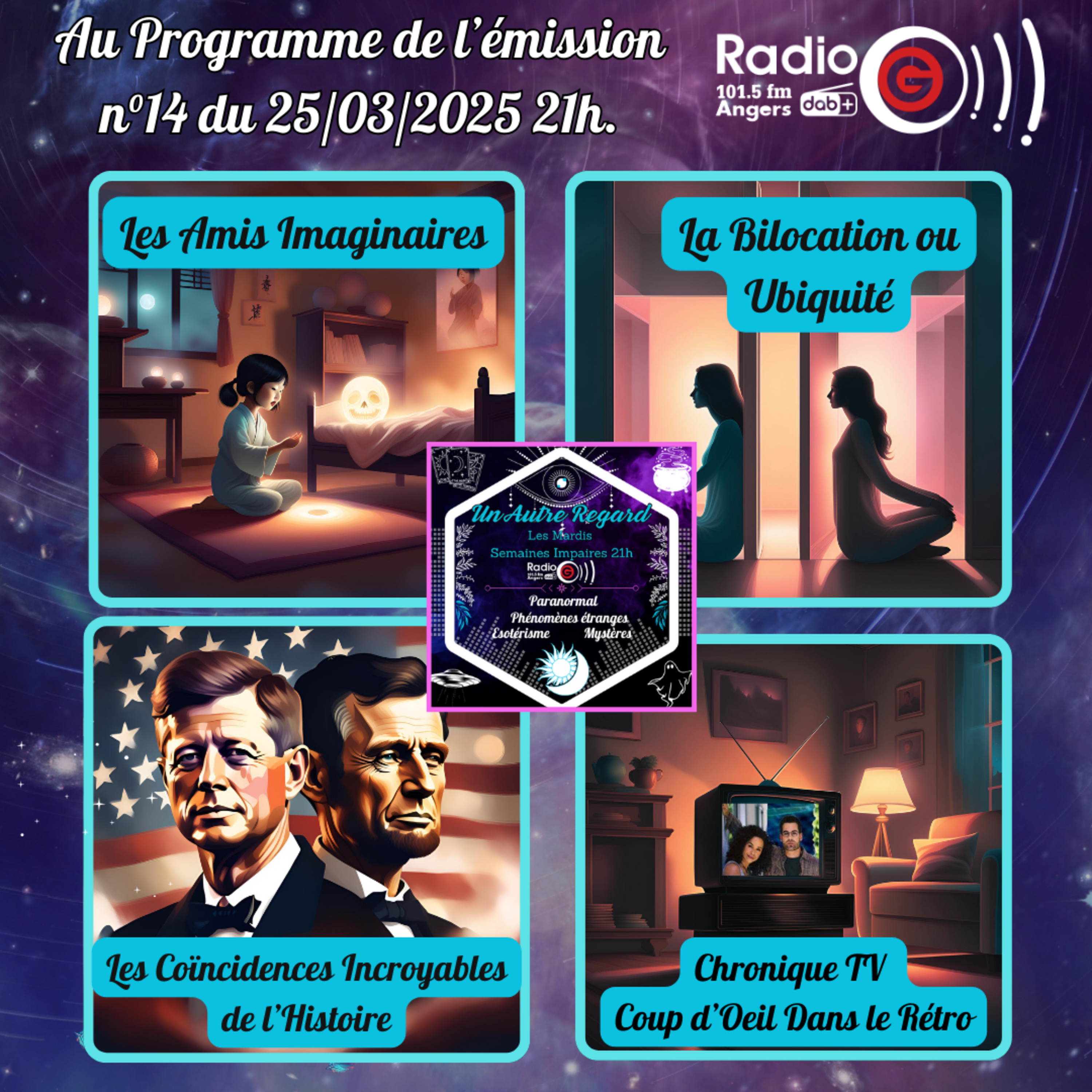 Emission du 25/03/2025: Les Amis Imaginaires/ Les Alignements de l’Histoire/La Bilocation/ Chronique TV
