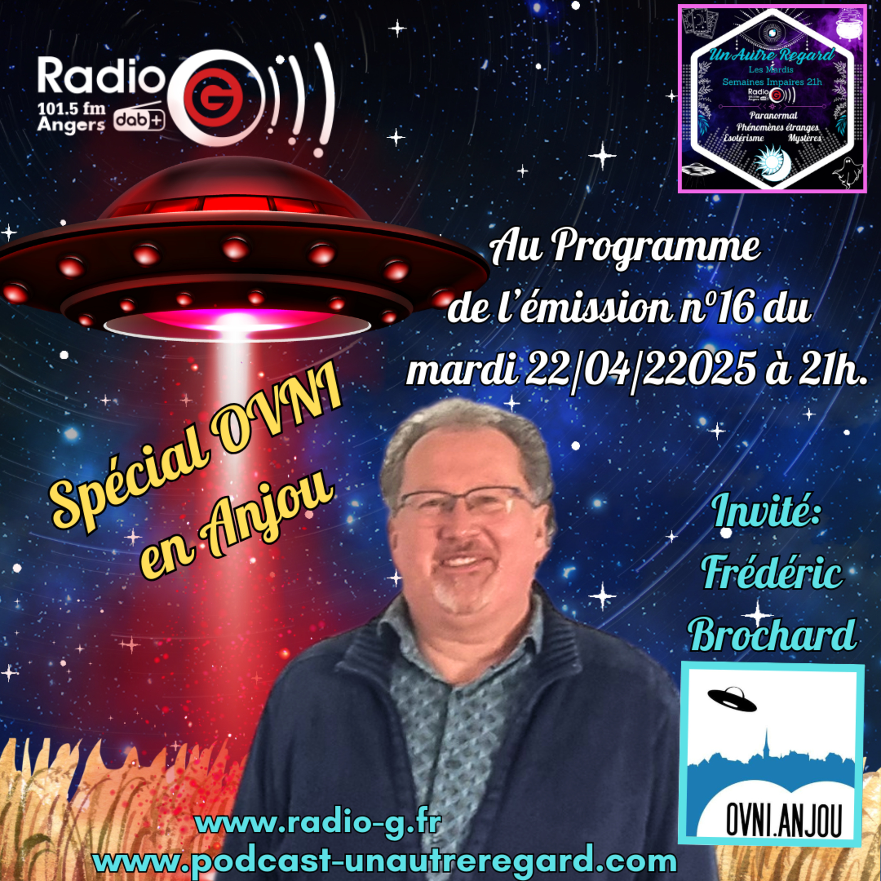 Emission du 22/04/2025: Spéciale Ovni en Anjou avec l’association OVNI ANJOU