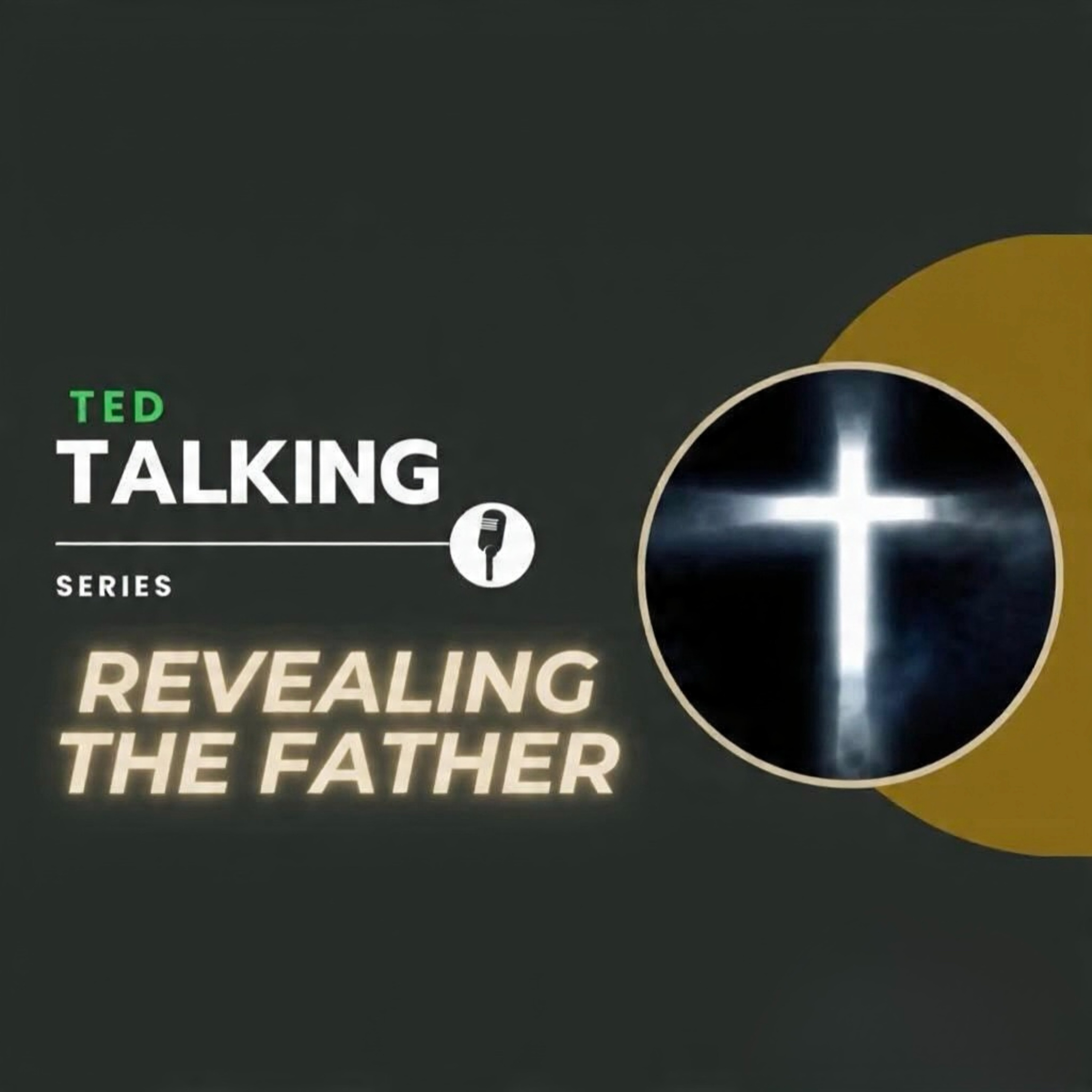 REVEALING THE FATHER: 3 - Jesus, The Perfect Image episode artwork