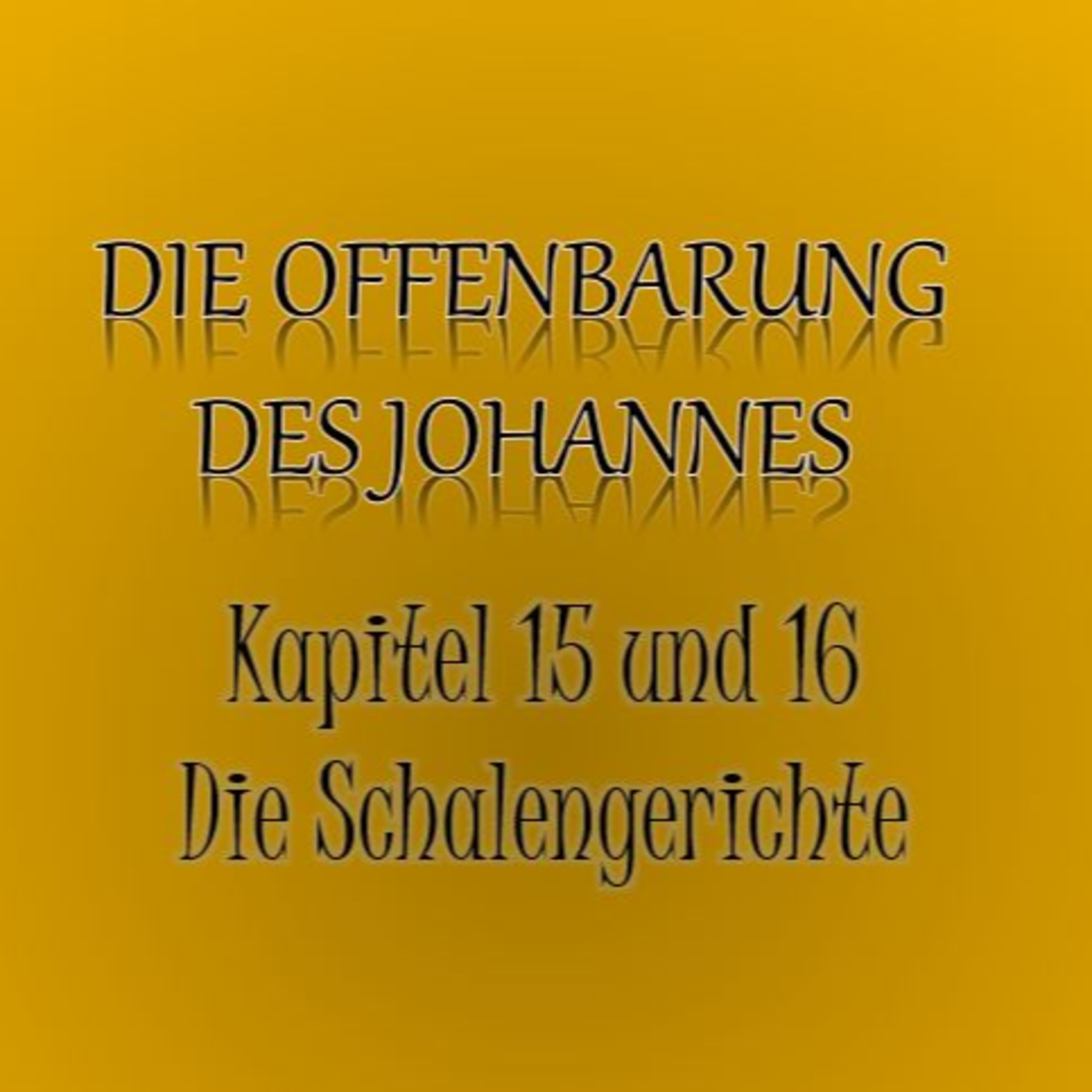 Offenbarung des Johannes: Kapitel 15 und 16 episode artwork
