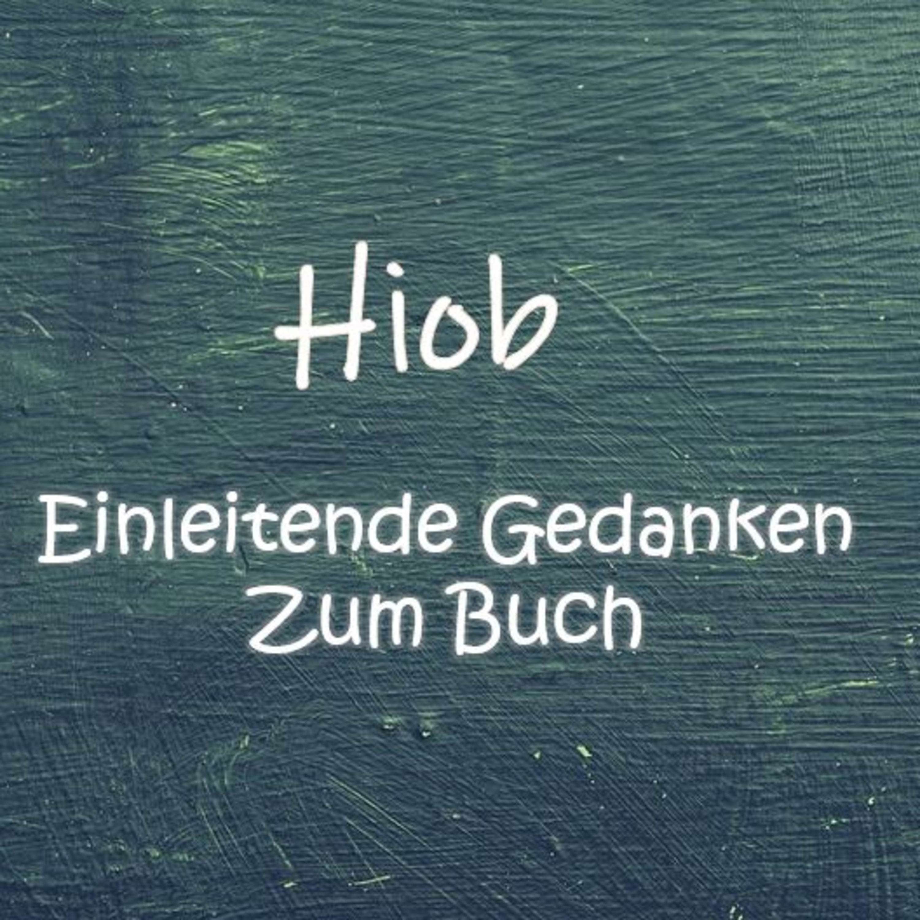 Hiob Teil 1: Einleitende Gedanken zum Buch episode artwork