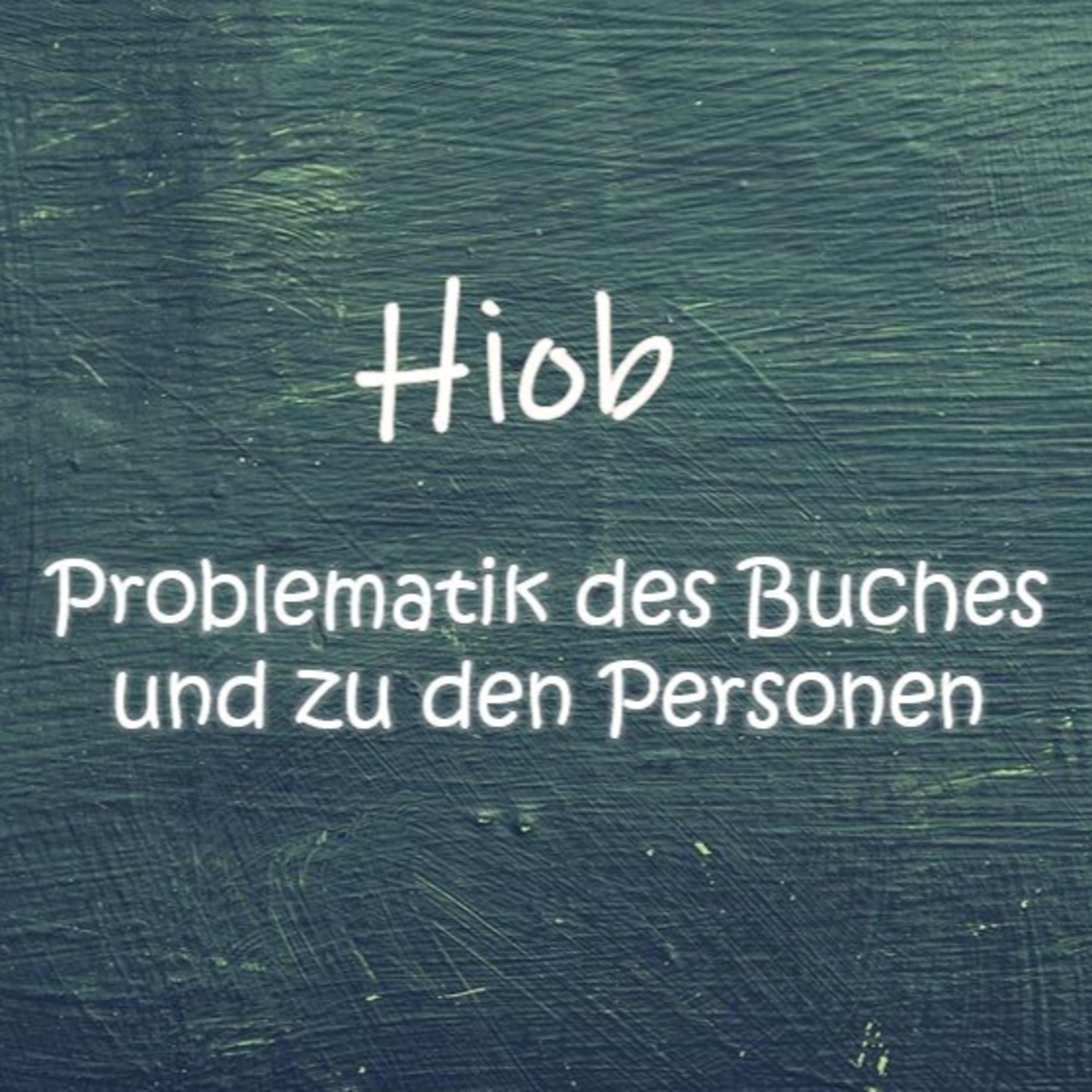Hiob Teil 2: Zur Problematik des Buches und zu den Personen episode artwork