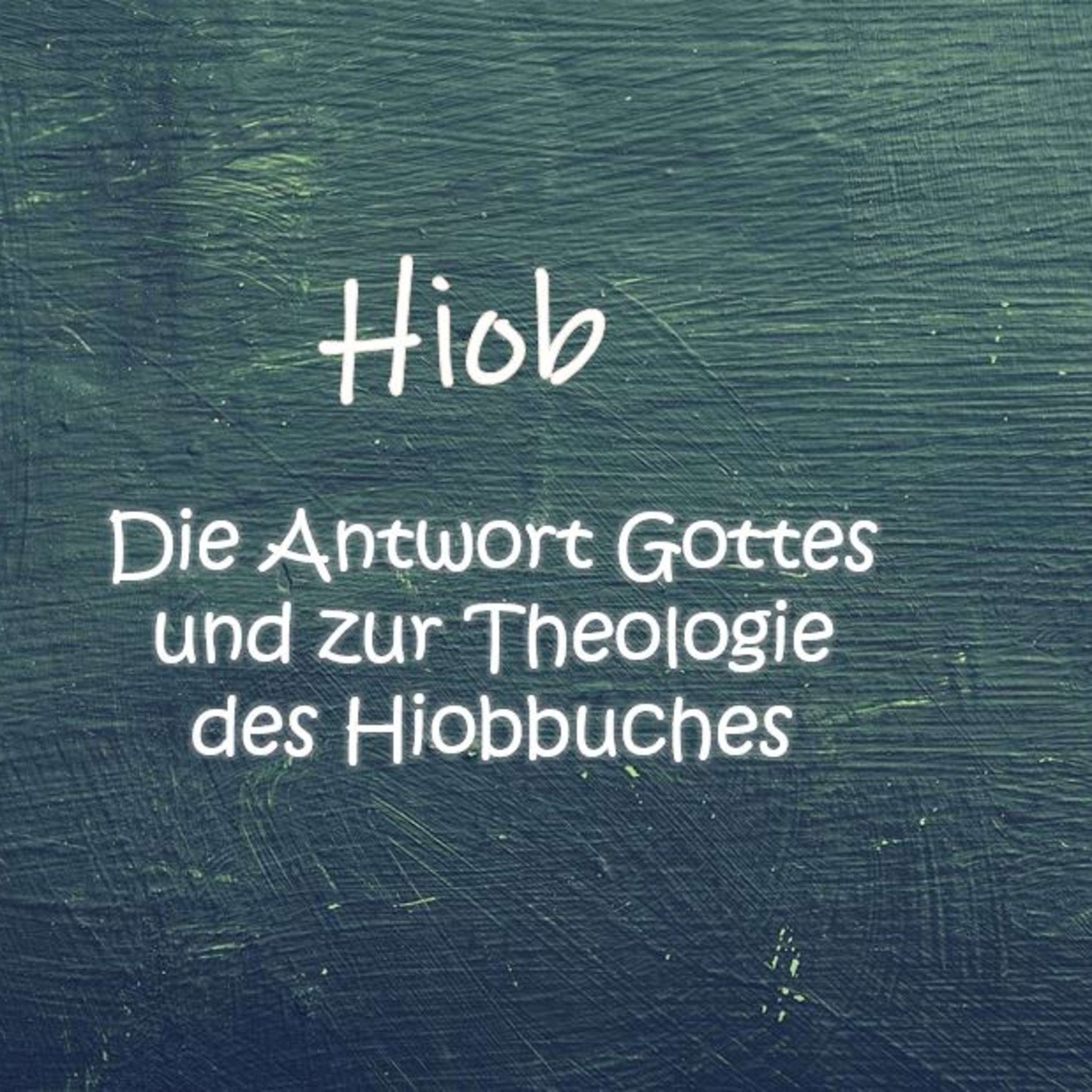 Hiob Teil 4: Die Antwort Gottes und zur Theologie des Hiobbuches episode artwork