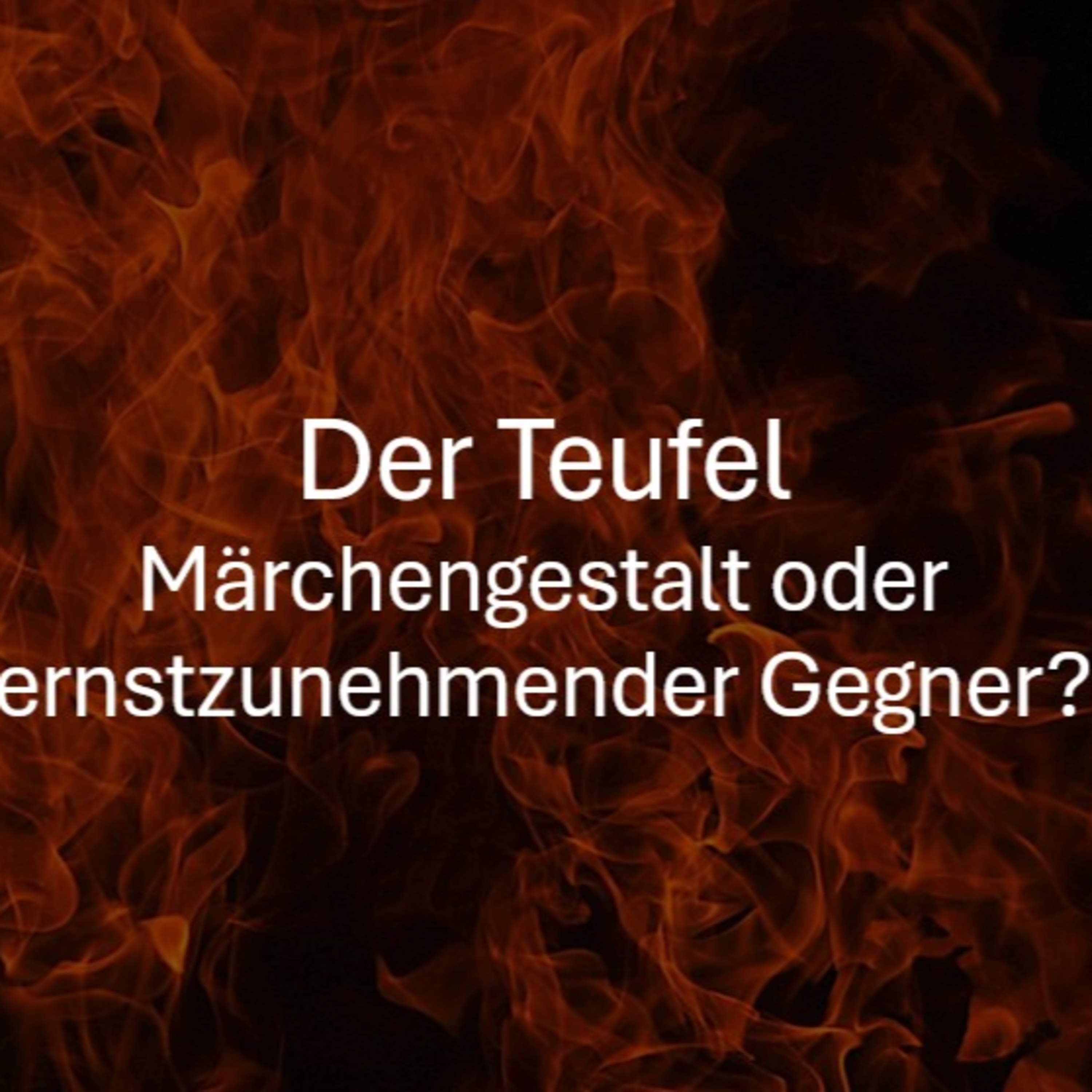 Teufel - Märchengstalt oder ernstzunehmender Gegner? episode artwork