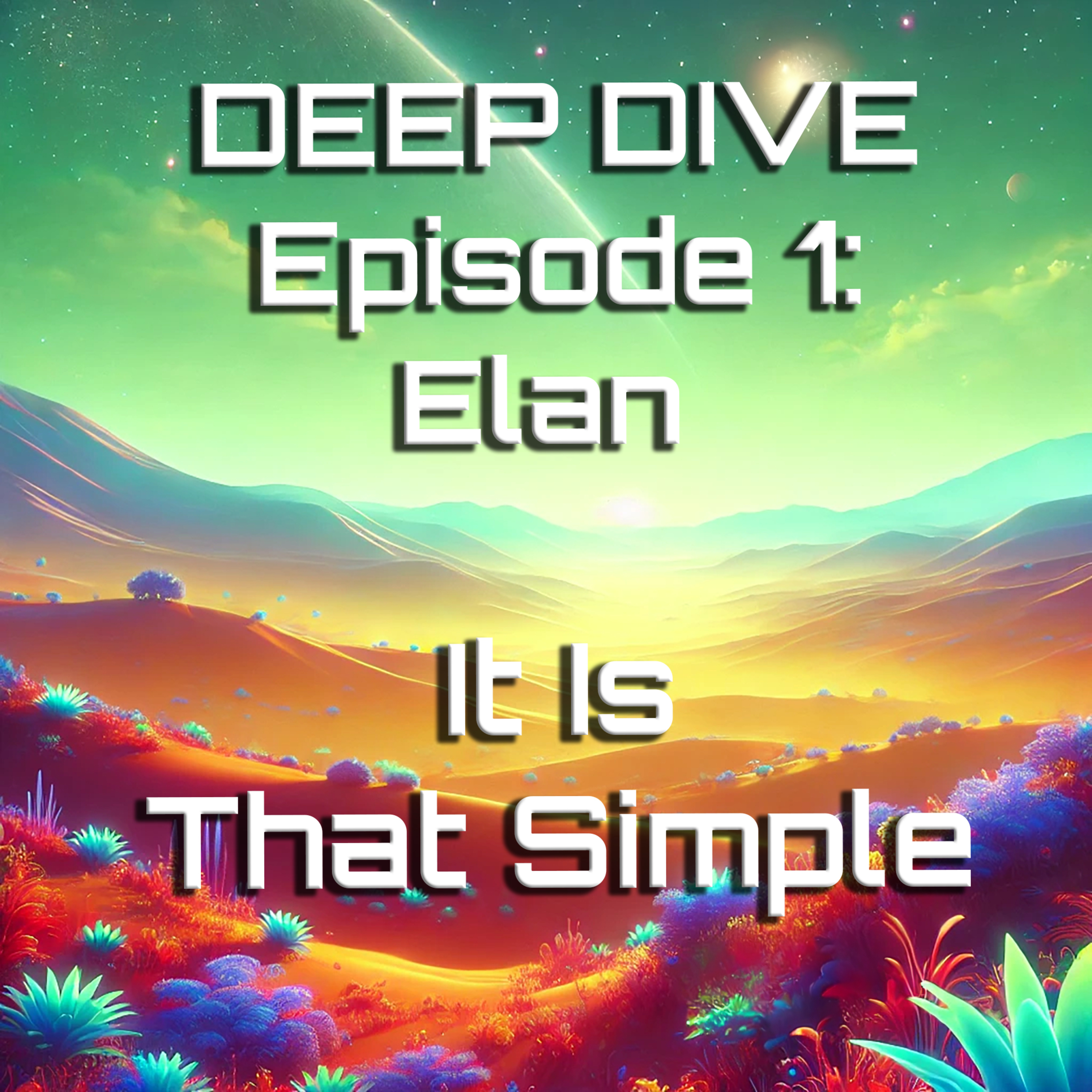 Ep 1: DEEP DIVE - Exploring the Elan Material: It Is That Simple - Elan episode artwork