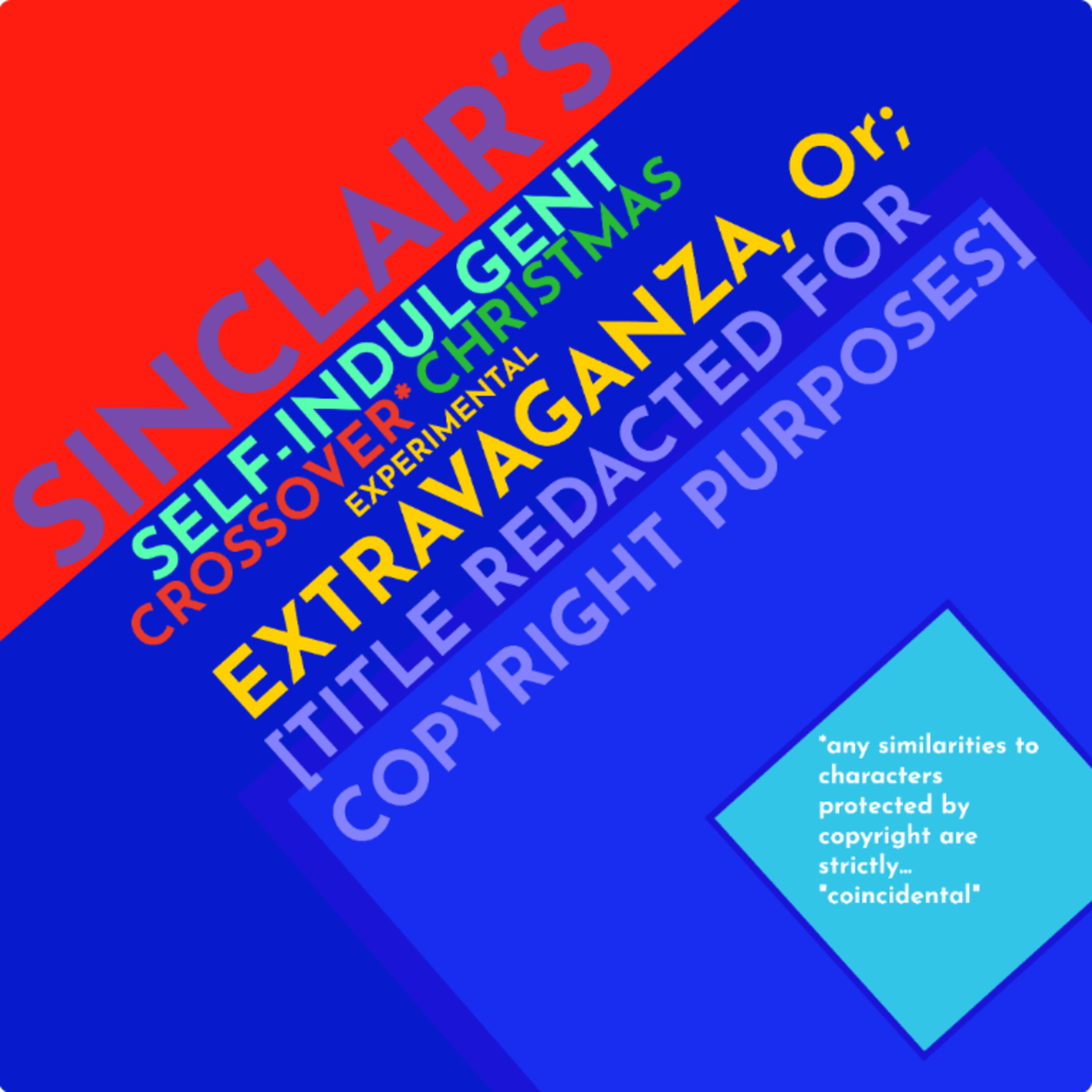 Sinclair's Self-Indulgent Crossover Christmas (Experimental) Extravaganza!