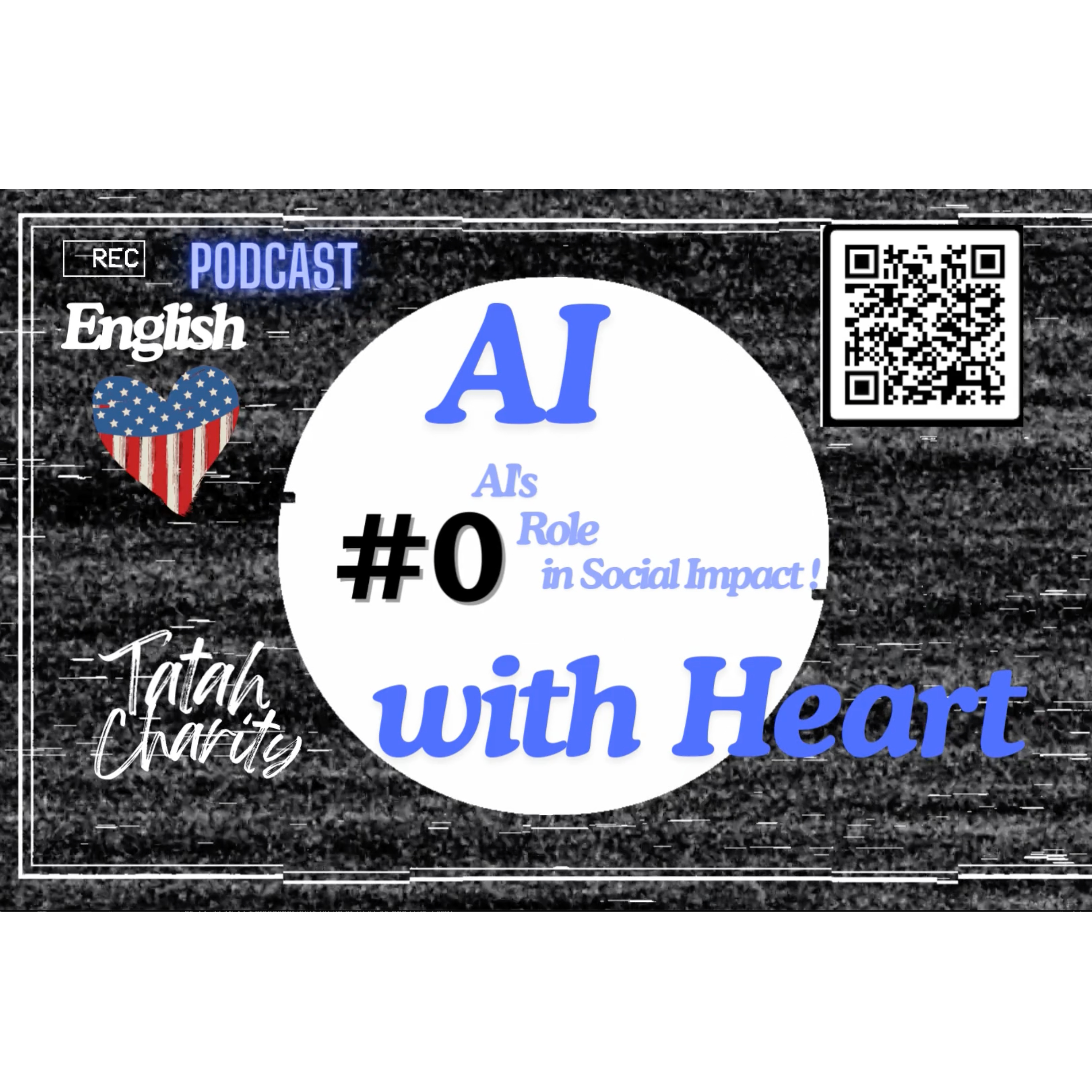 #01 (EN) - AI with Heart: AI's Role in Social Impact - Podcast Tatah Charity Episode 01 episode artwork