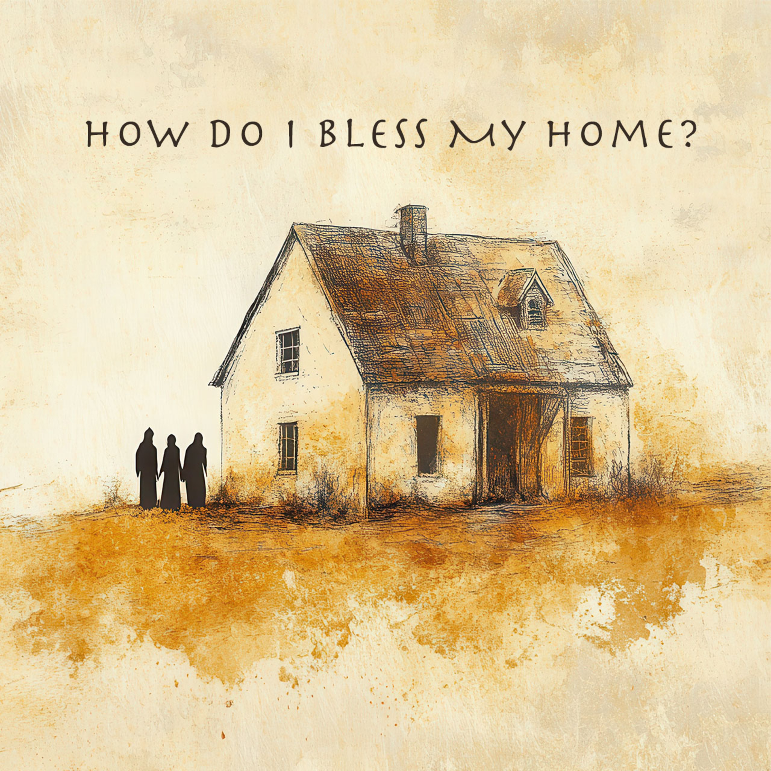 How Do I Bless My Home? episode artwork