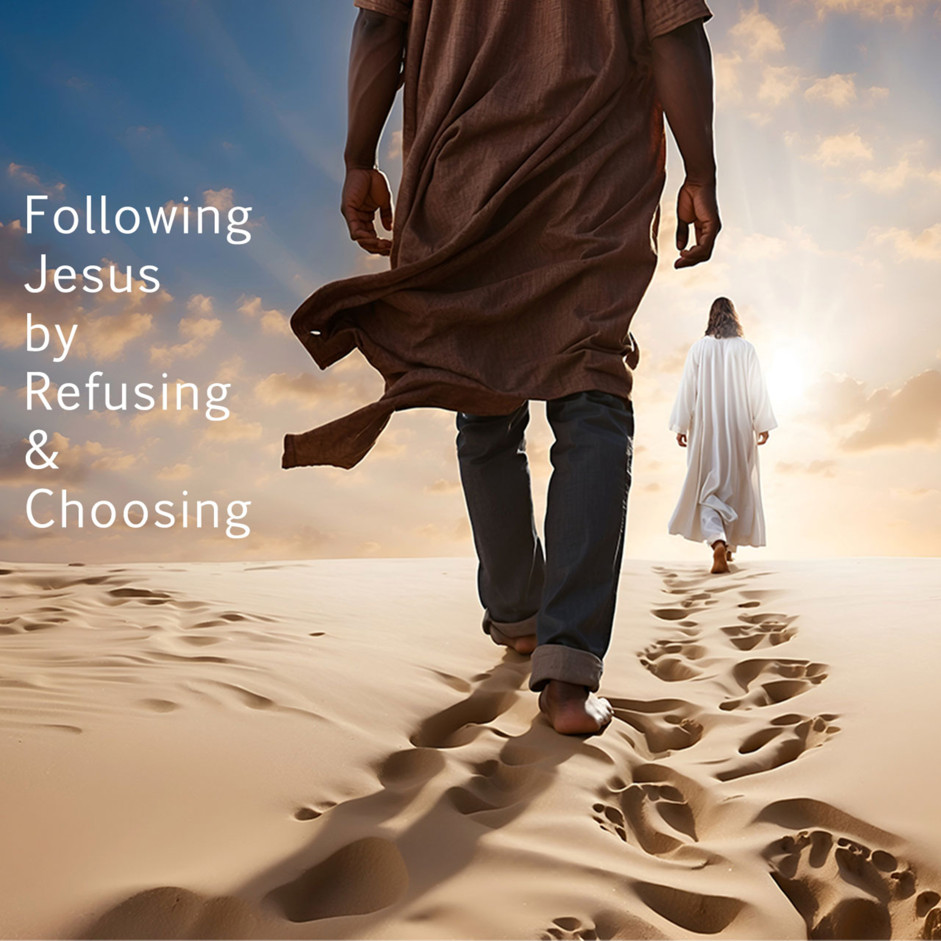 Following Jesus by Refusing & Choosing episode artwork