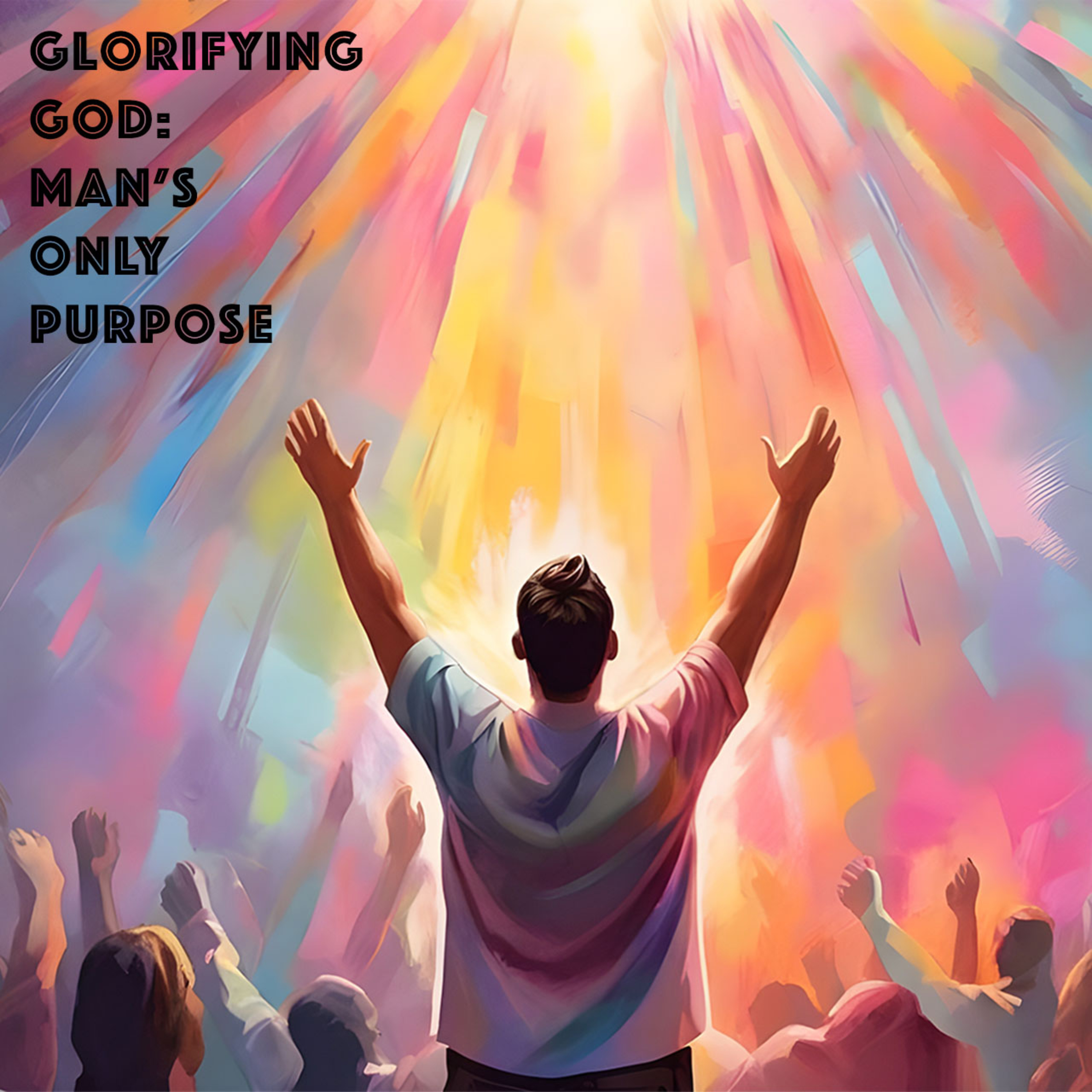 Glorifying God: Man's Only Purpose episode artwork