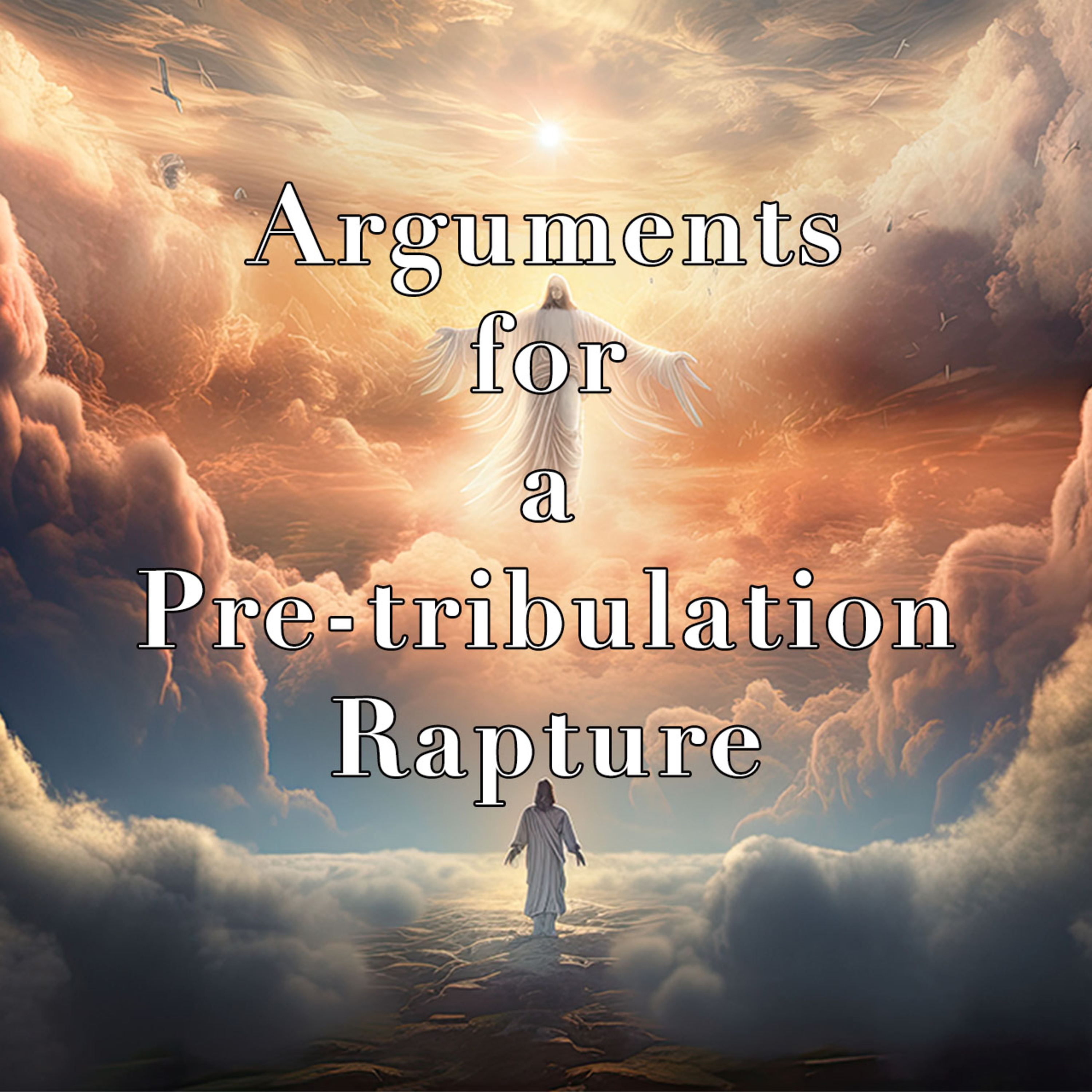 Arguments for a Pre-tribulation Rapture episode artwork