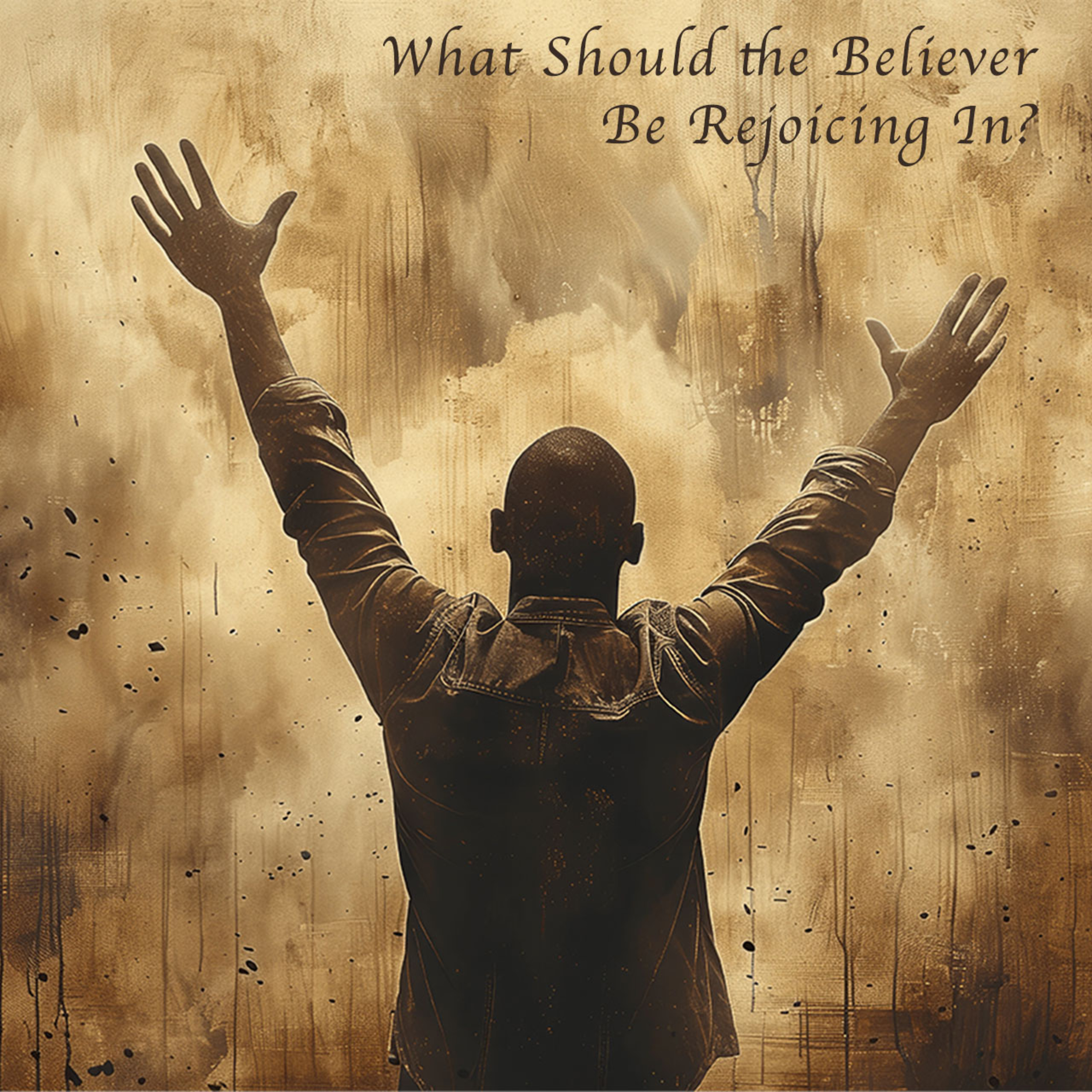 What Should the Believer Be Rejoicing In? episode artwork