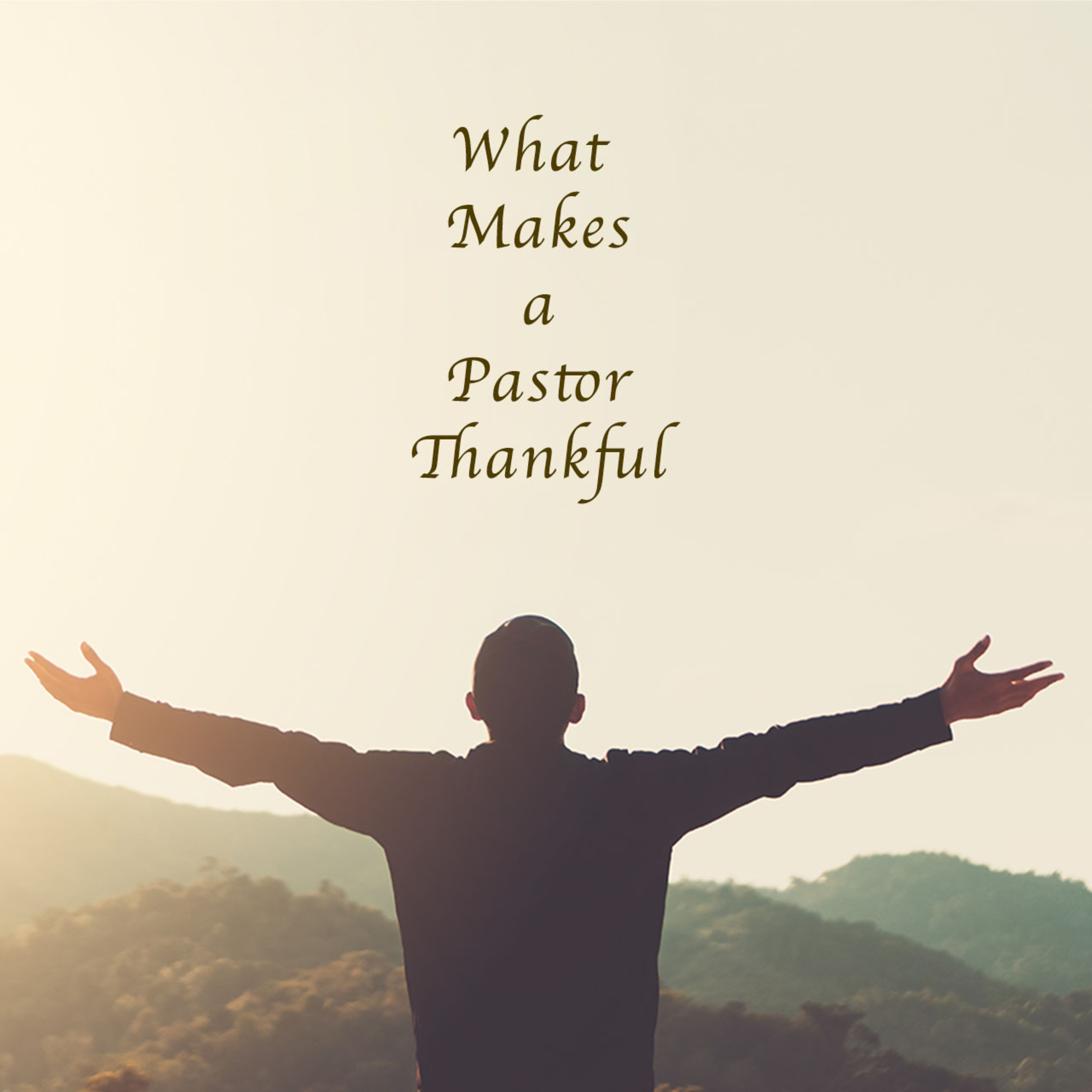 What Makes a Pastor Thankful episode artwork
