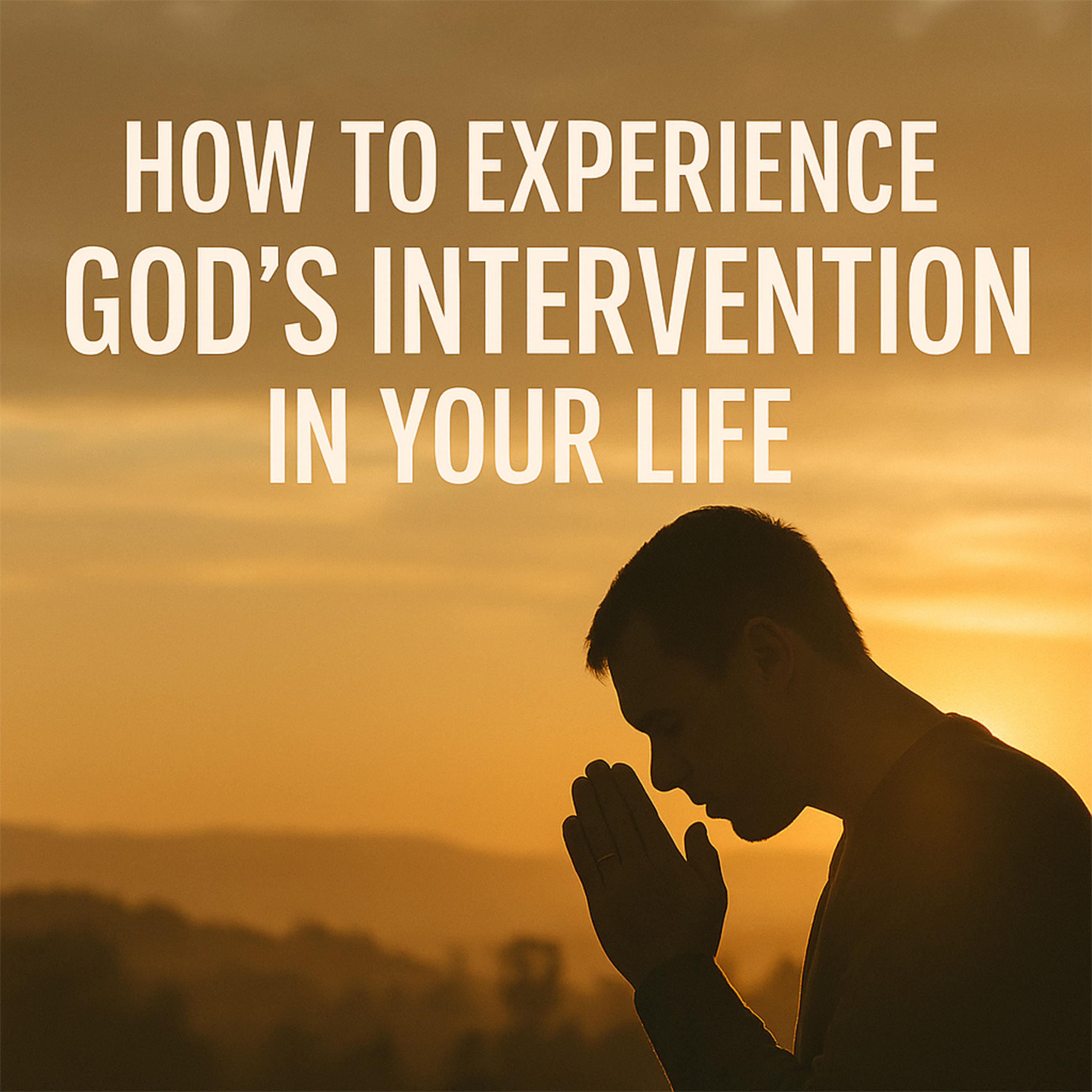 How to Experience God’s Intervention in Your Life episode artwork