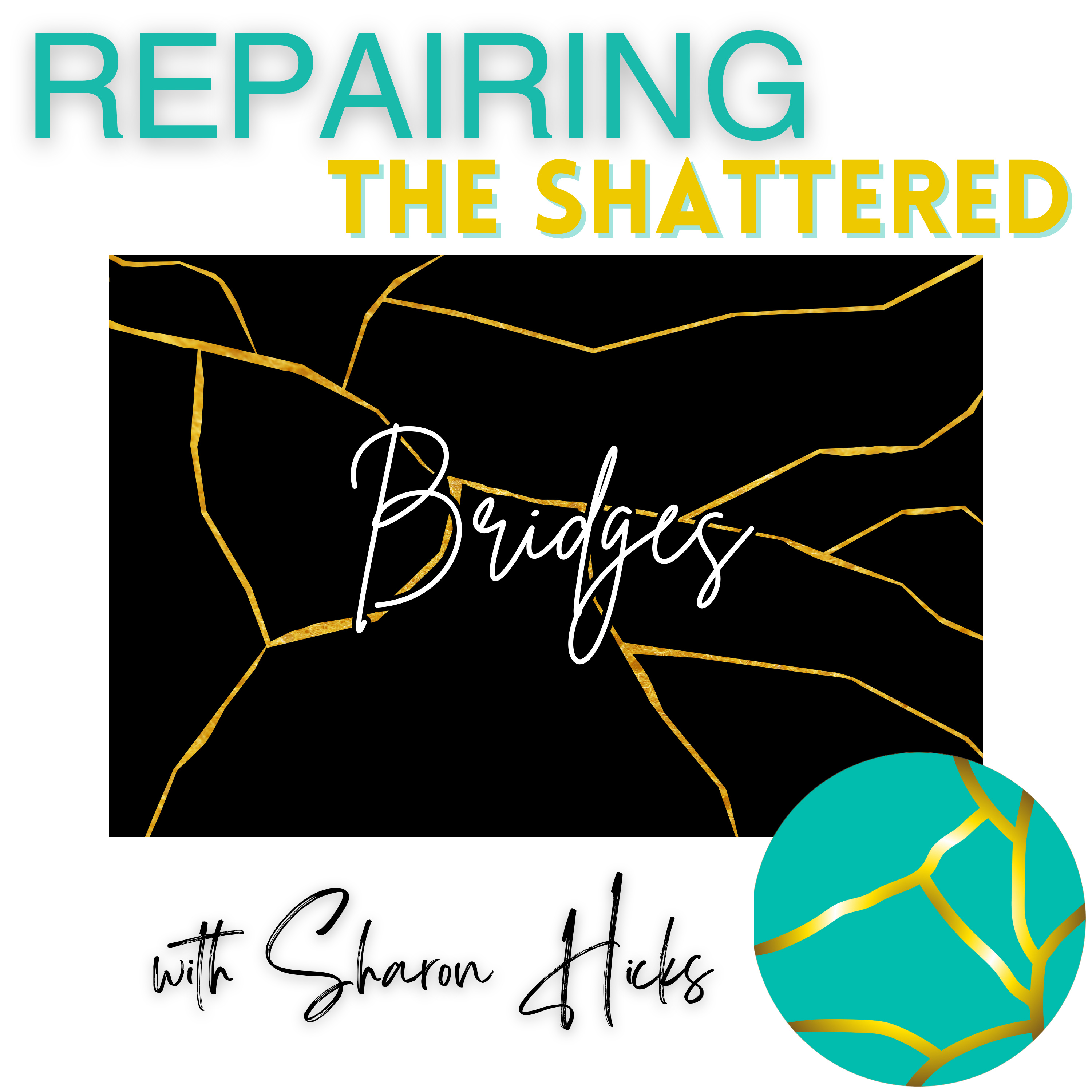 Repairing the Shattered with Sharon Hicks