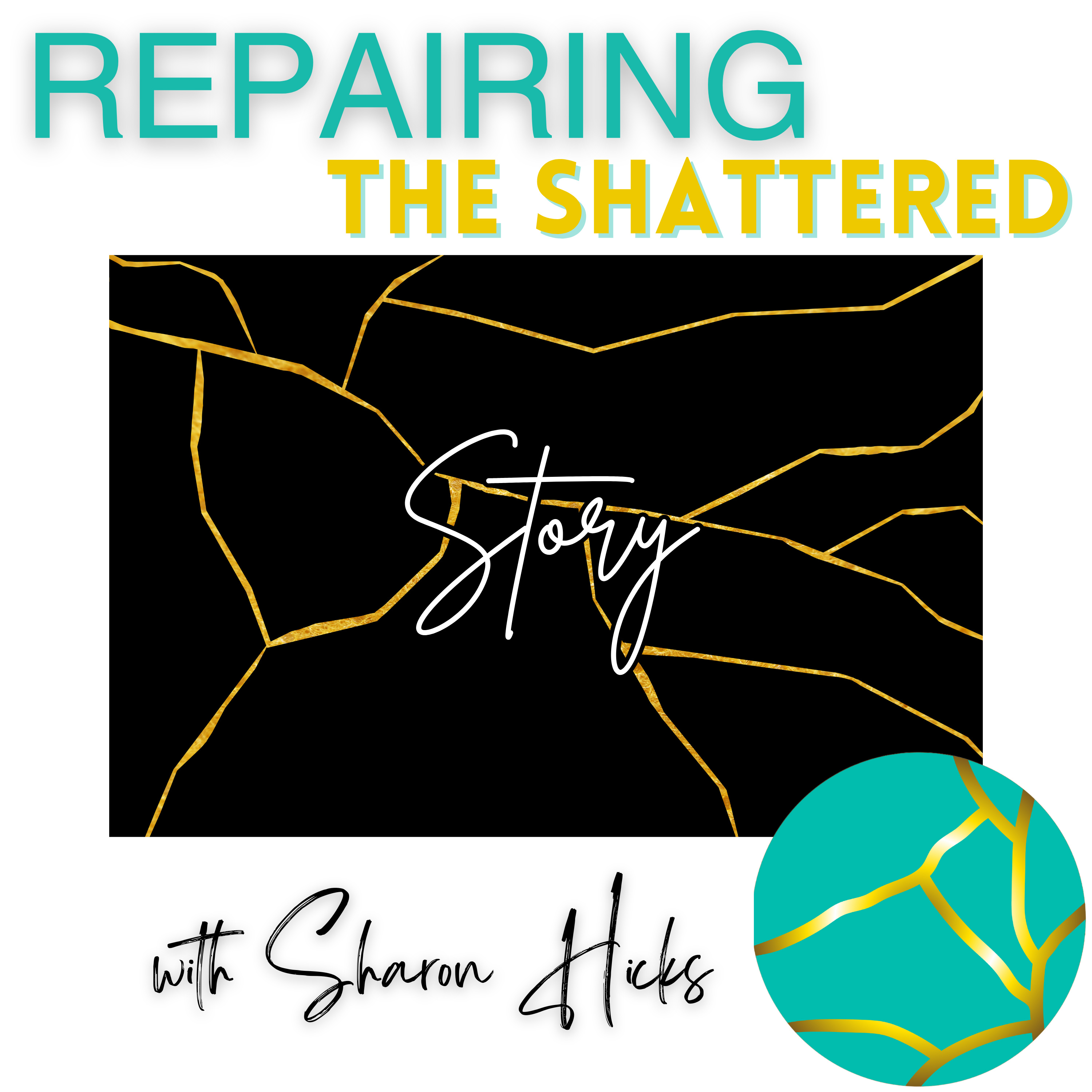 Repairing the Shattered with Sharon Hicks