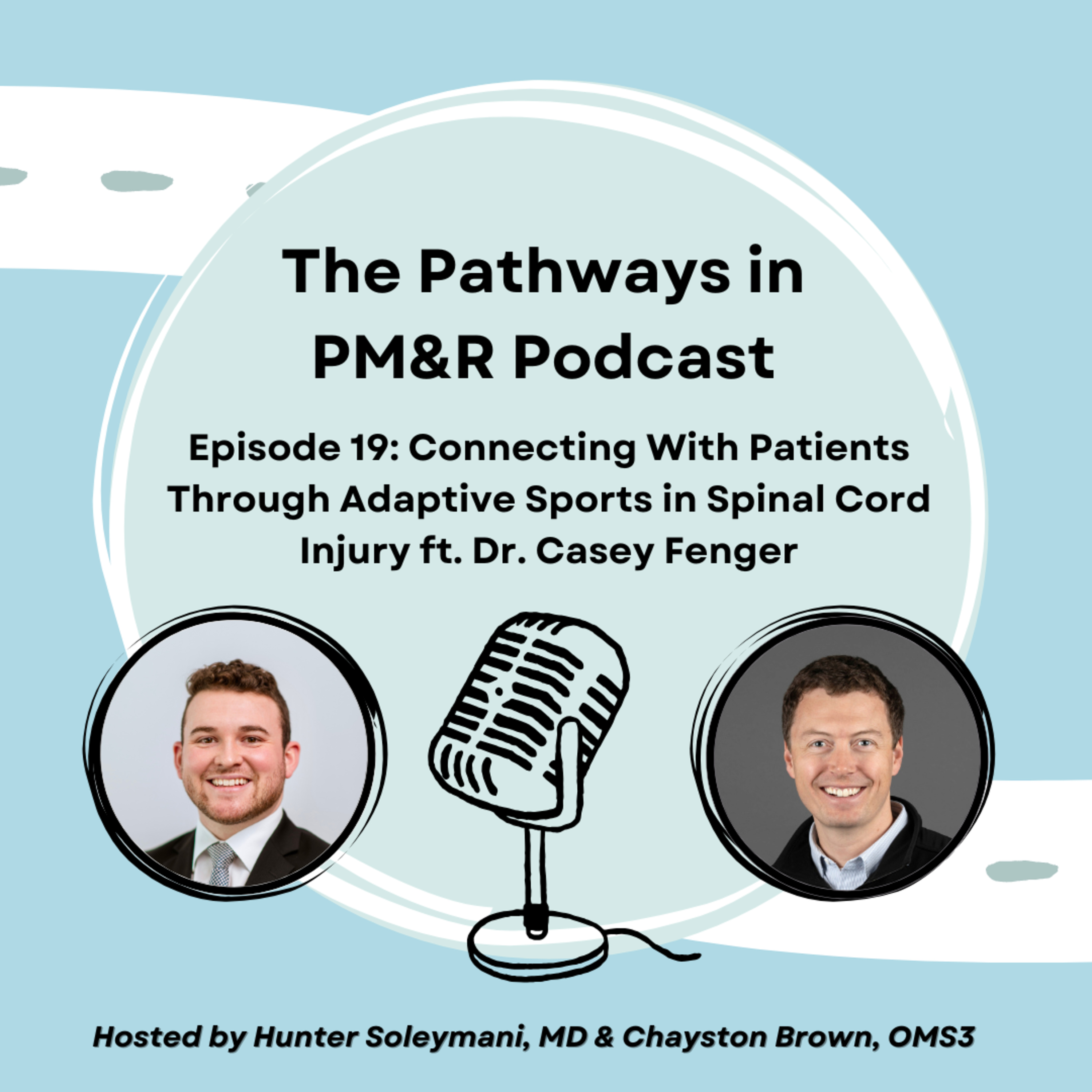 19. Connecting With Patients Through Adaptive Sports in Spinal Cord Injury ft. Dr. Casey Fenger (University of Utah)