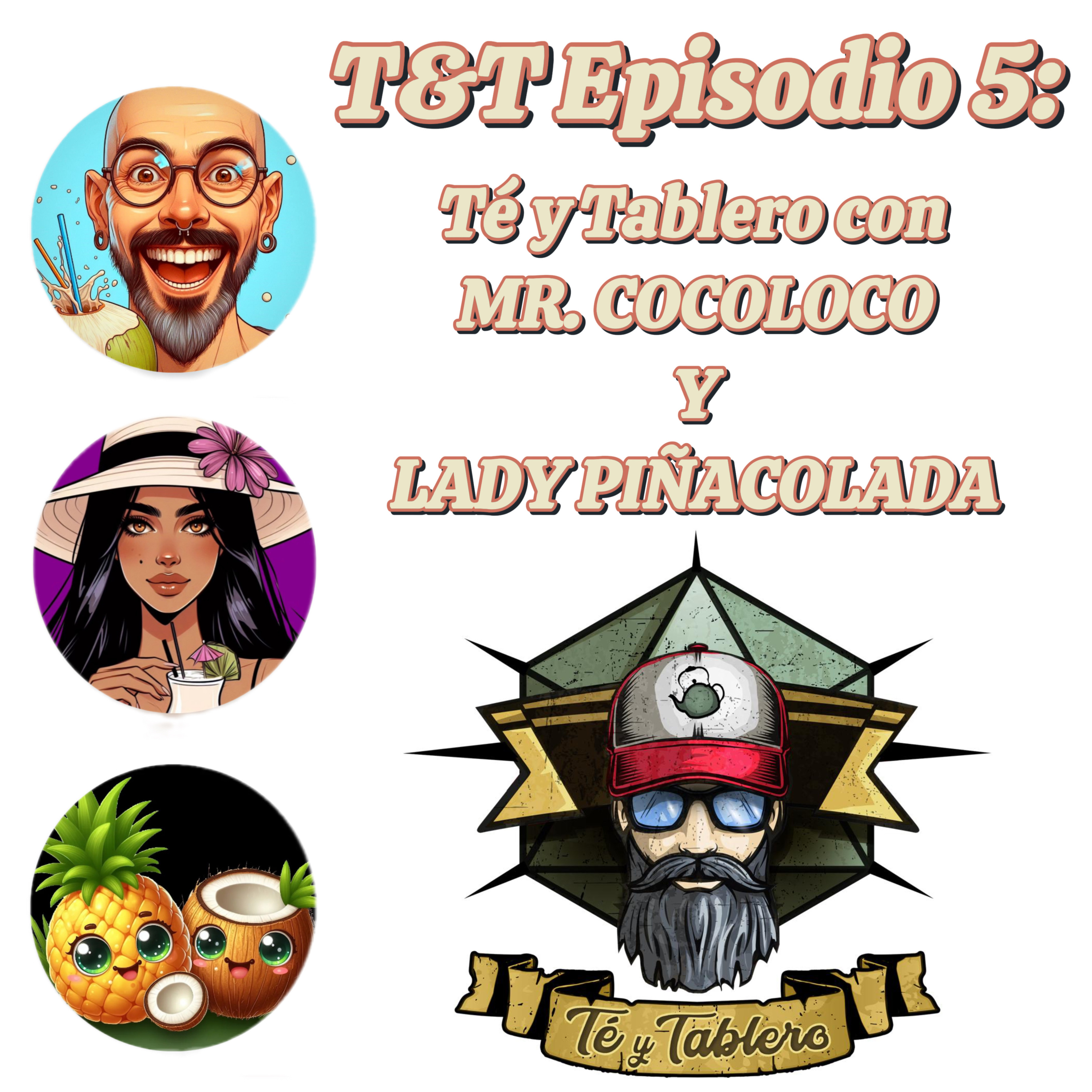 T&T Episodio 05: TÉ Y TABLERO CON MR. COCOLOCO Y LADY PIÑACOLADA episode artwork