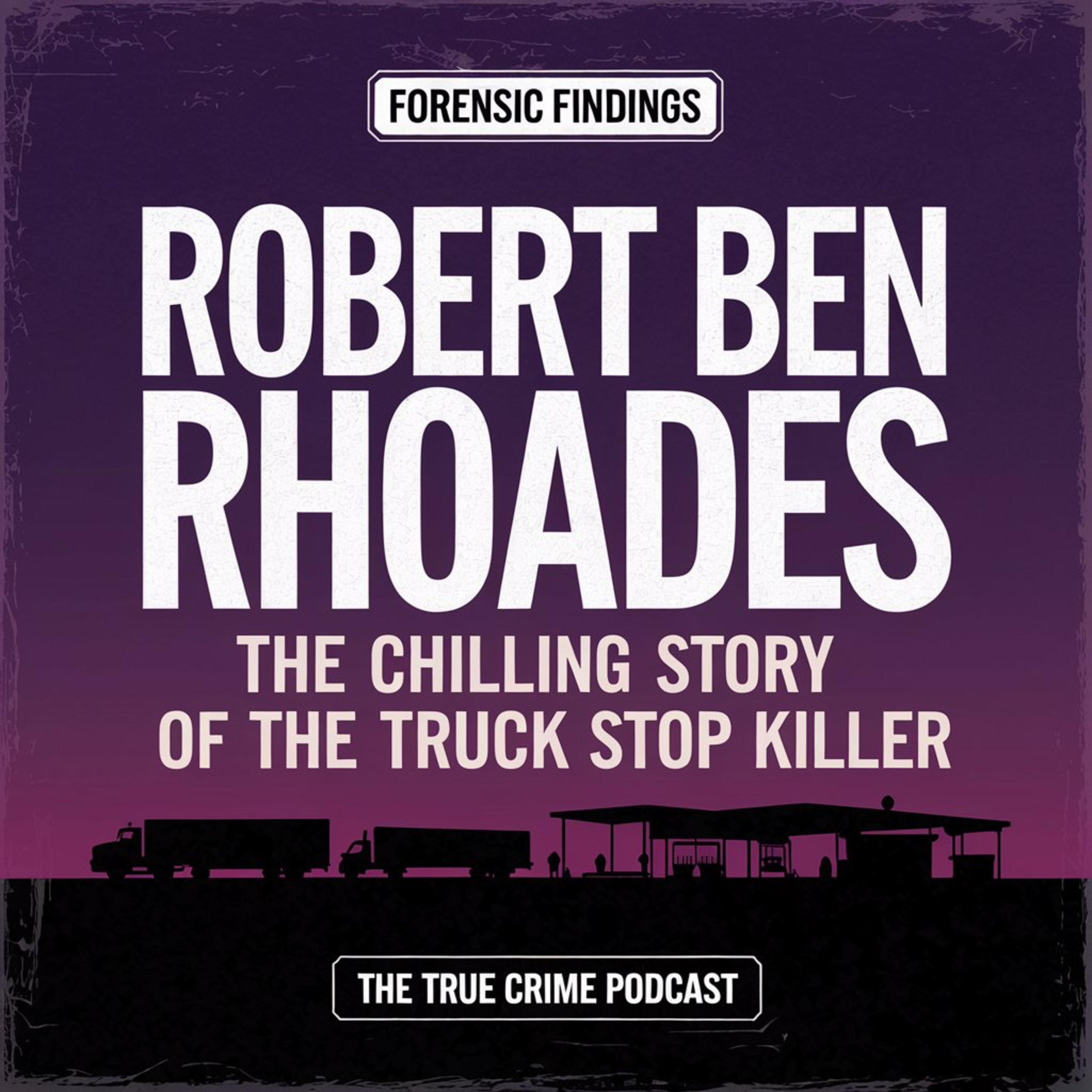 Robert Ben Rhoades: The Chilling Story of the Truck Stop Killer episode artwork