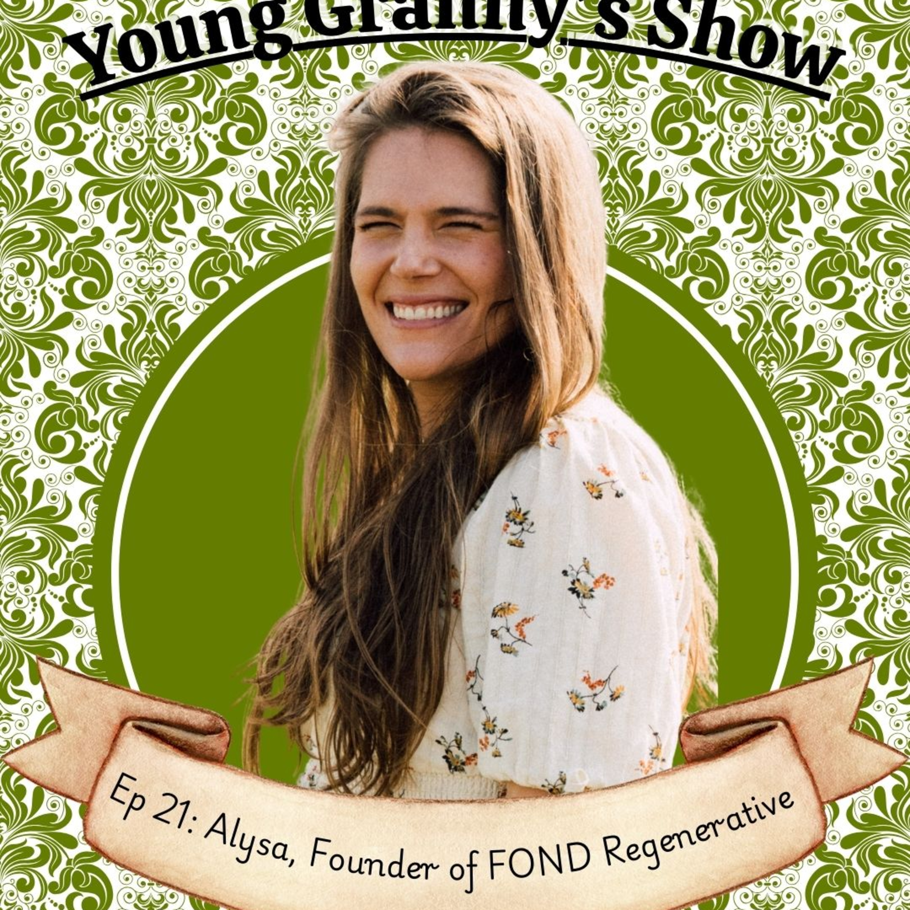 Ep 21: Alysa, Founder of FOND Regenerative