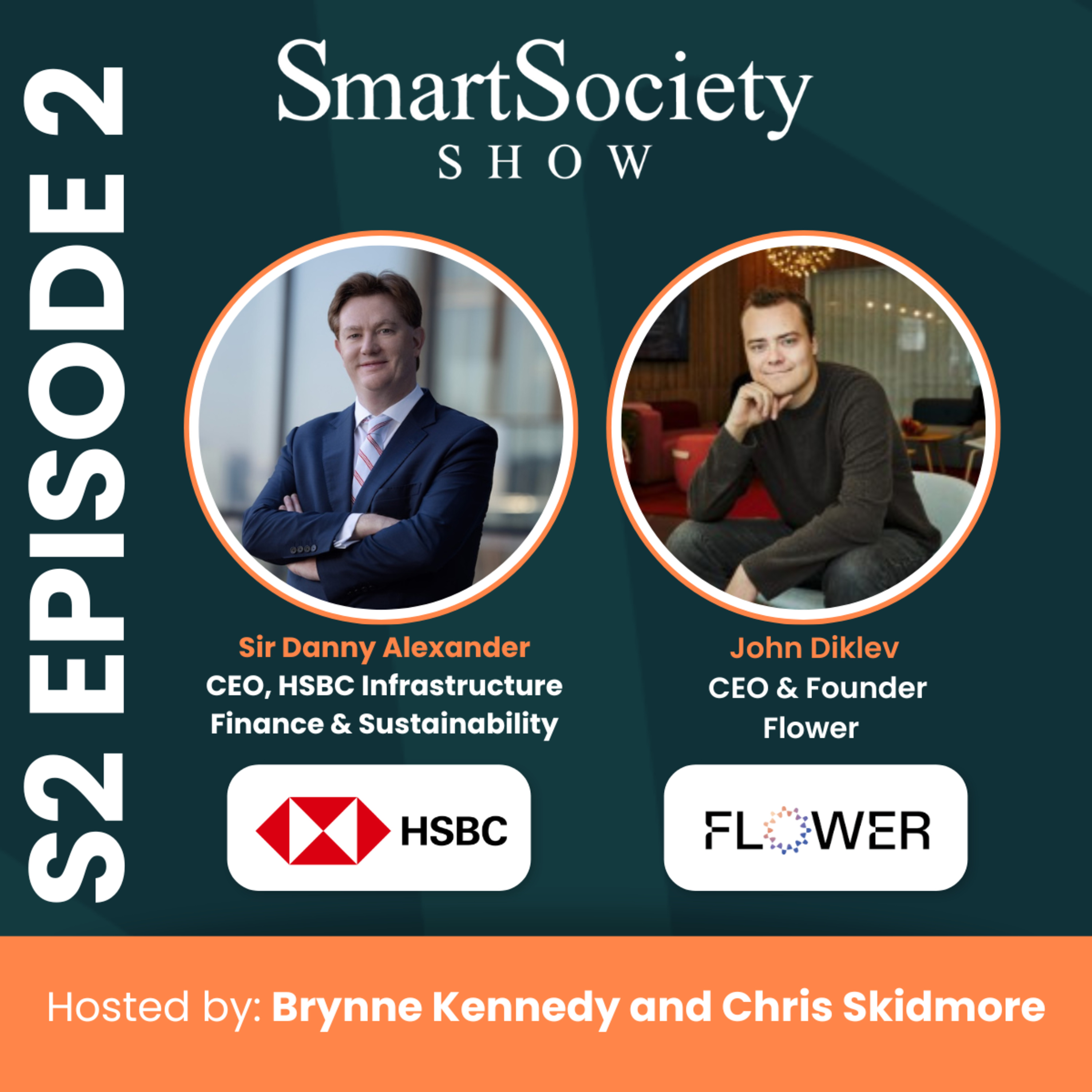 Energy Security, Global Infrastructure Capital, and the Rise of Flexibility Markets with Sir Danny Alexander (CEO, HSBC Infrastructure Finance & Sustainability) and John Diklev (Founder & CEO, Flower)