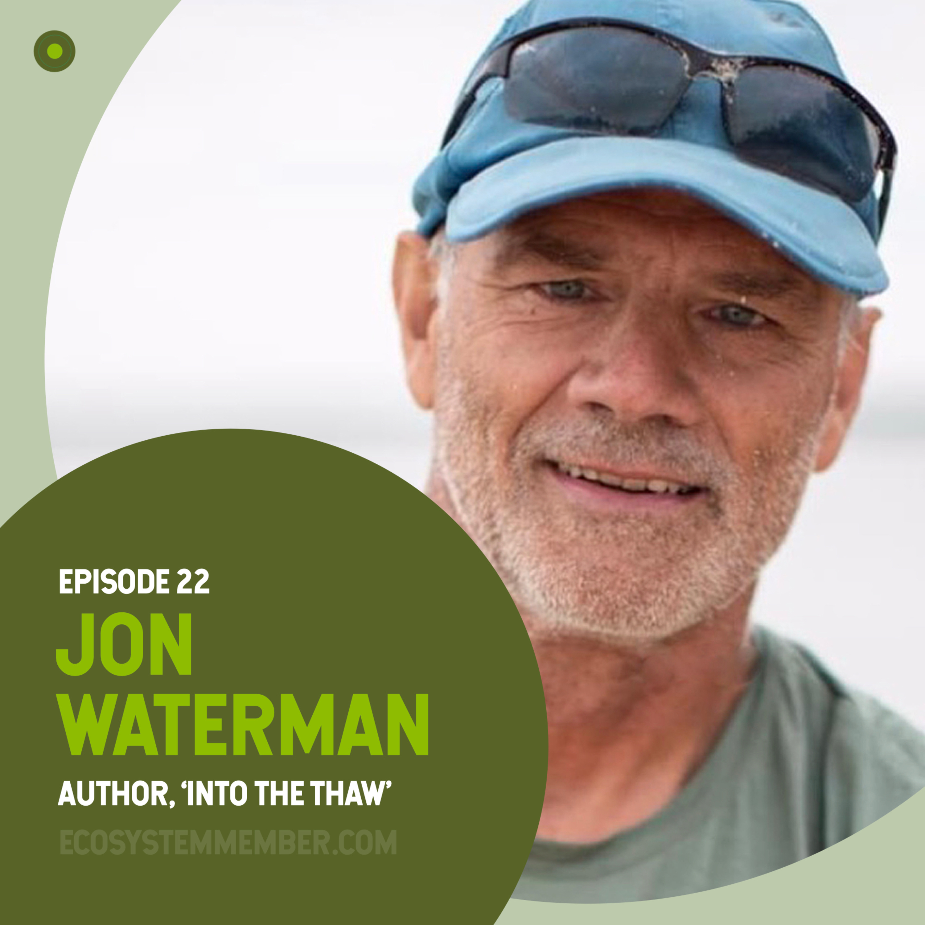 A Relationship with the Changing Arctic with Jon Waterman, author of 'Into the Thaw' episode artwork