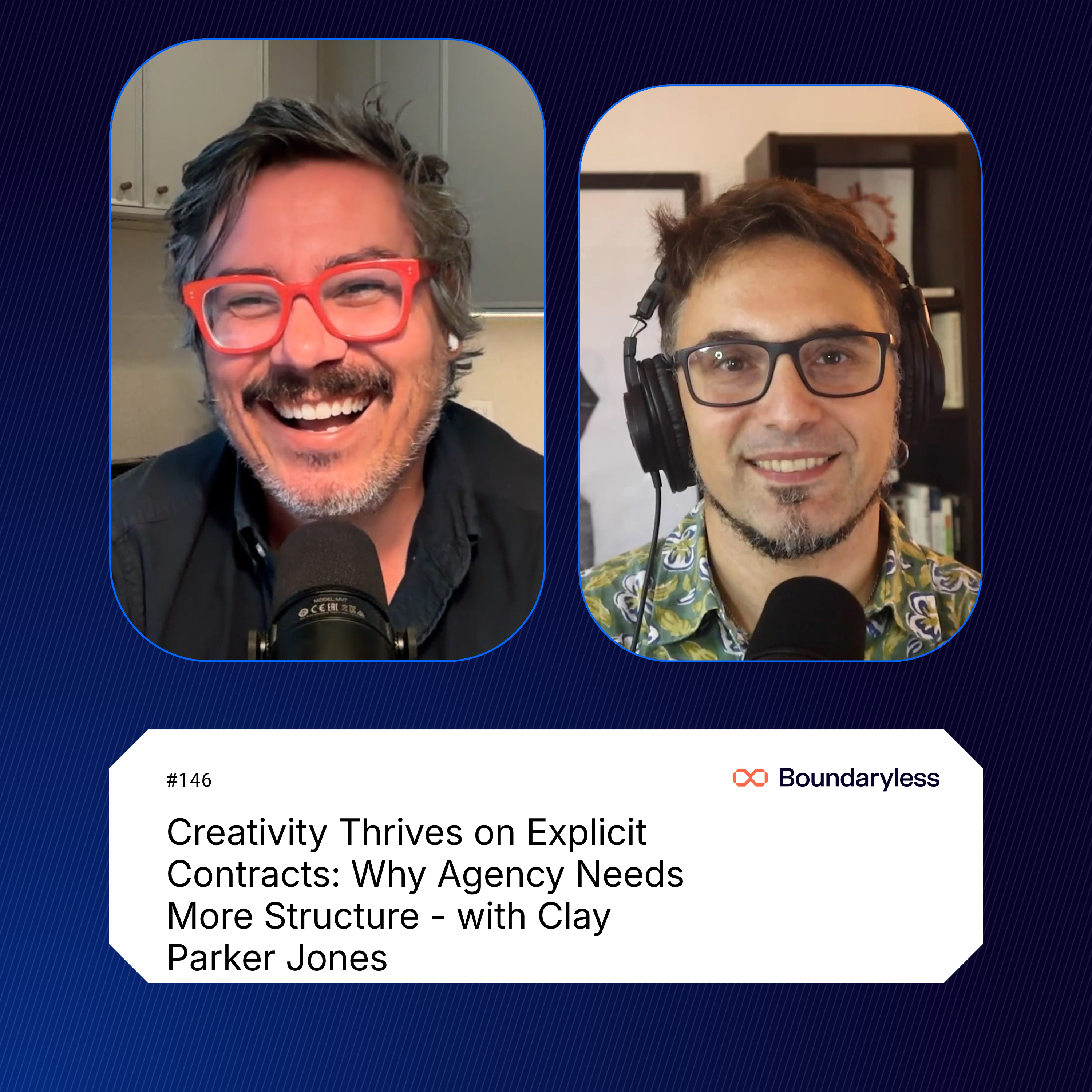 #146 - Creativity Thrives on Explicit Contracts: Why Agency Needs More Structure - Clay Parker Jones