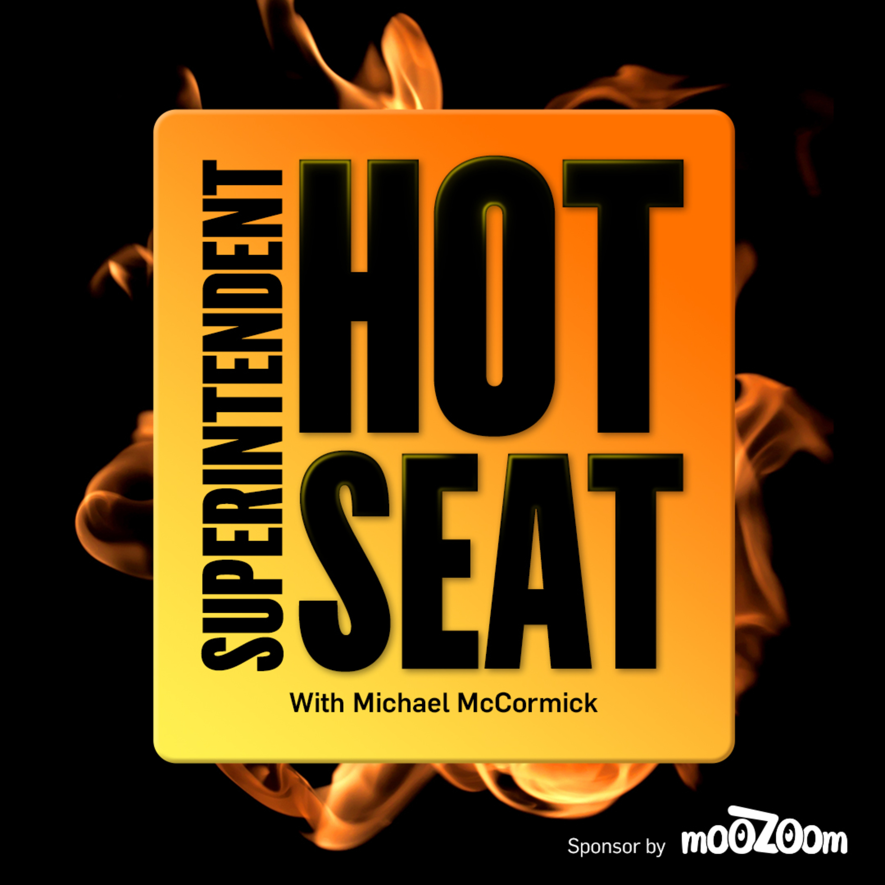 Superintendent Hot Seat with Michael McCormick