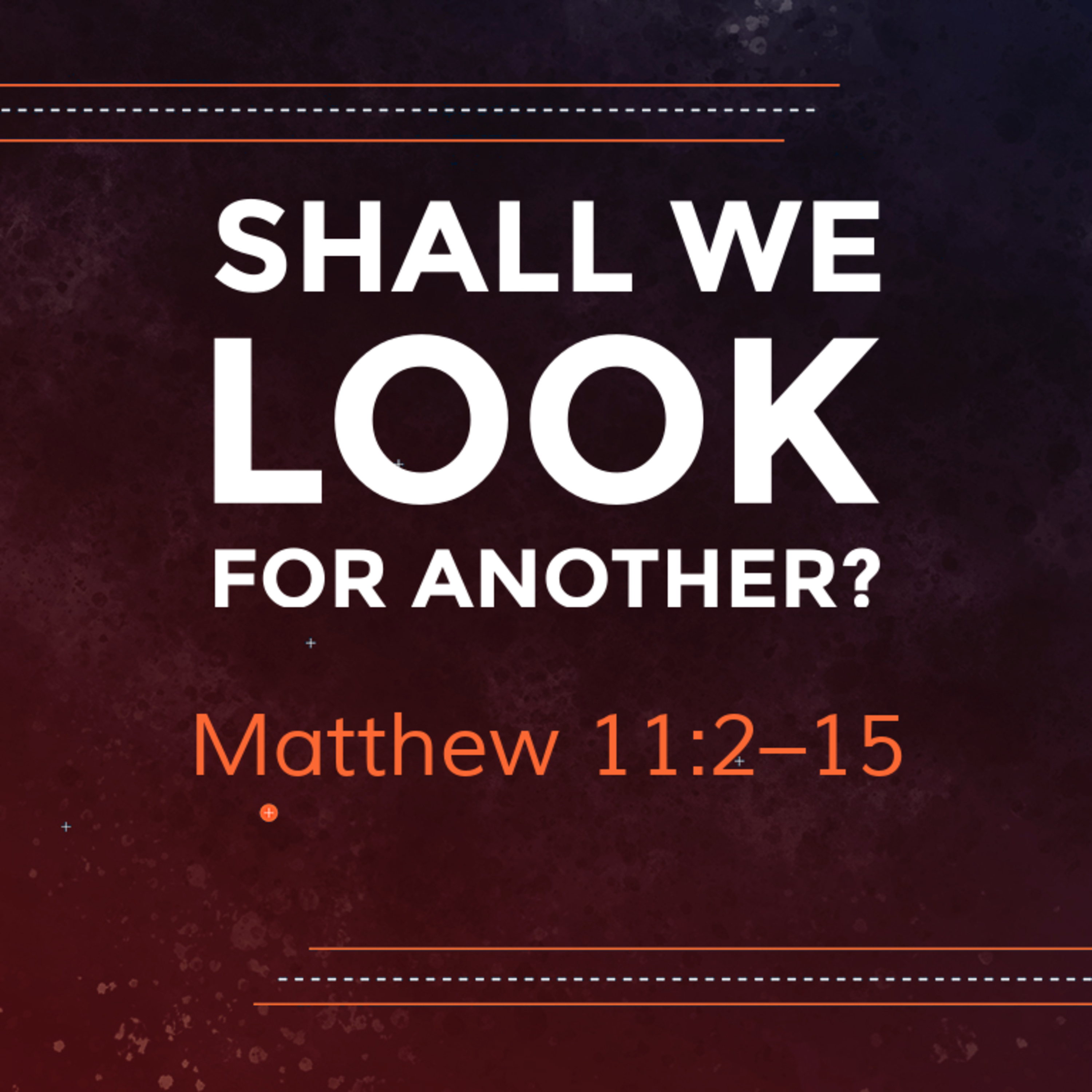 Shall We Look for Another