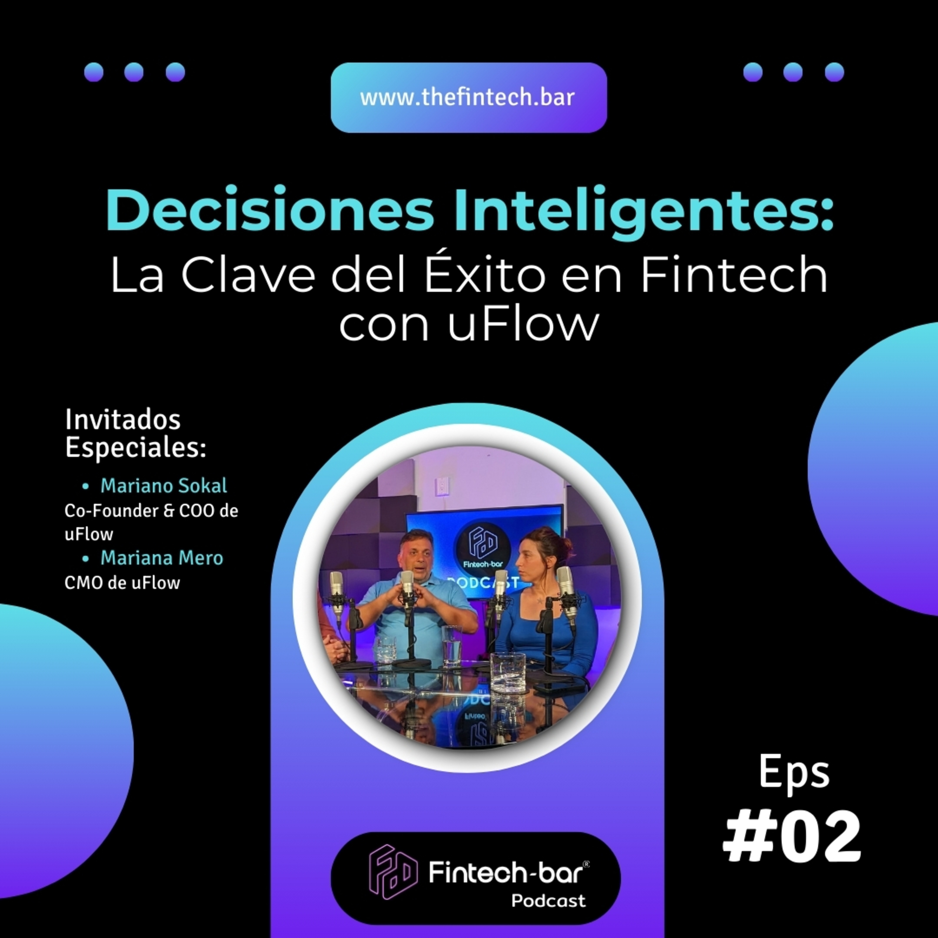EP 2. Decisiones Inteligentes: La Clave del Éxito en Fintech con uFlow episode artwork