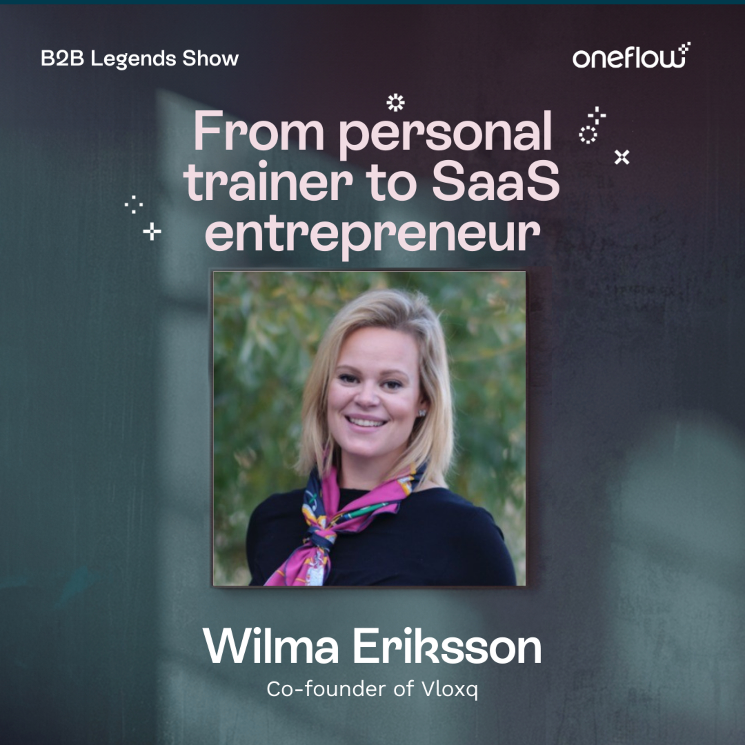 B2B Legends Show - By Oneflow