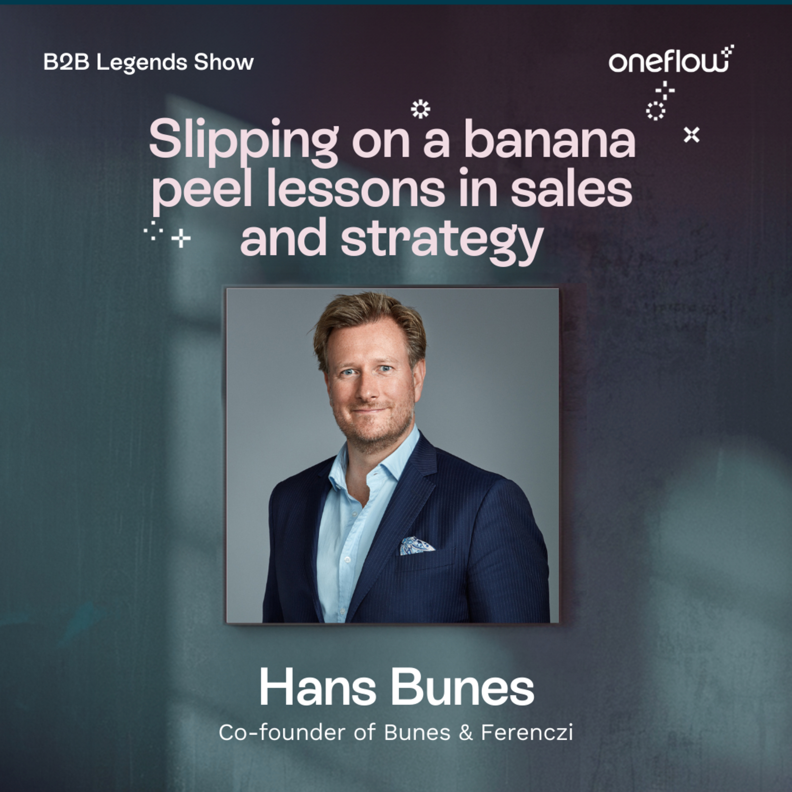 B2B Legends Show - By Oneflow