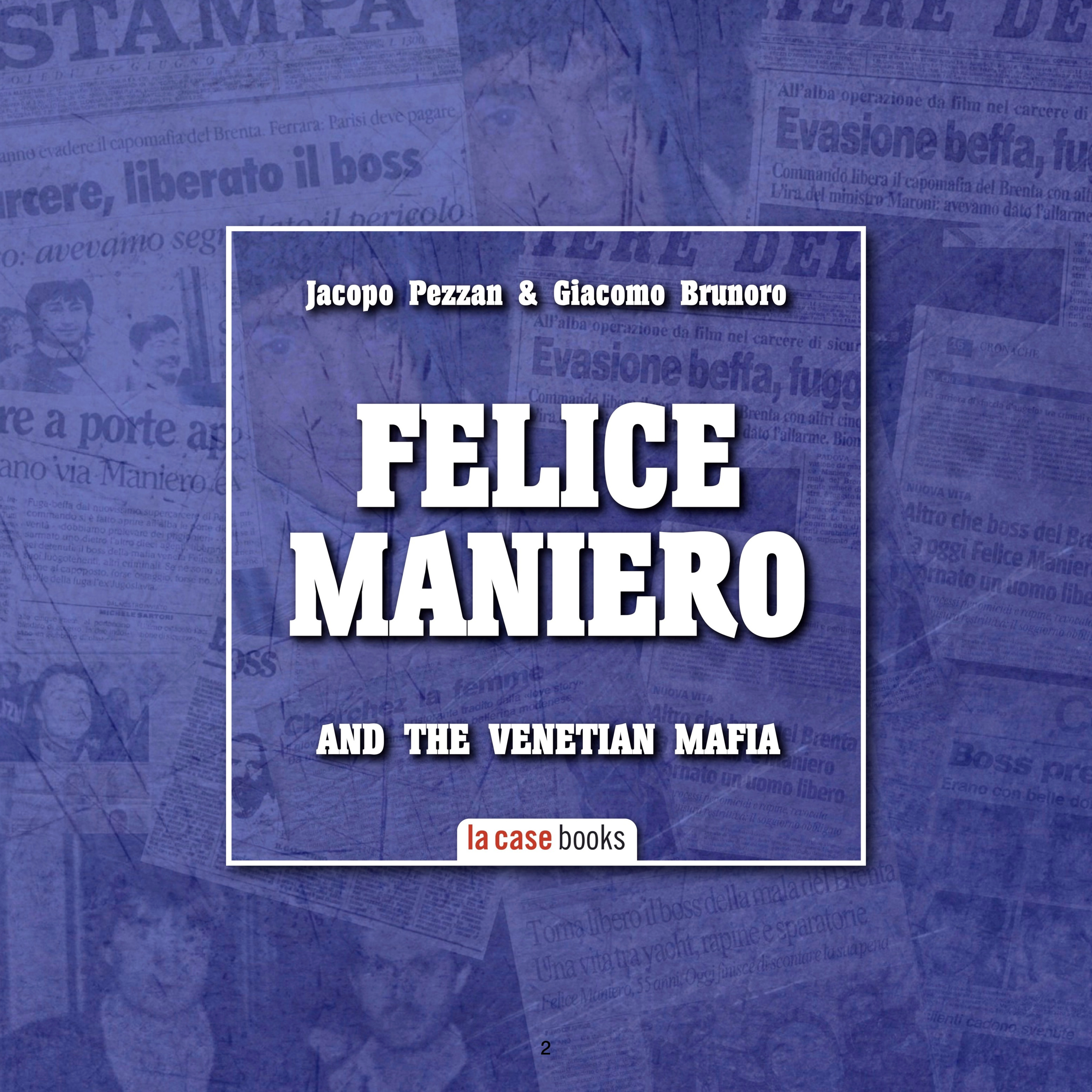 Felice Maniero and the Venetian Mafia: The true story of Angel Face, the infamous “Mala del Brenta” godfather episode artwork