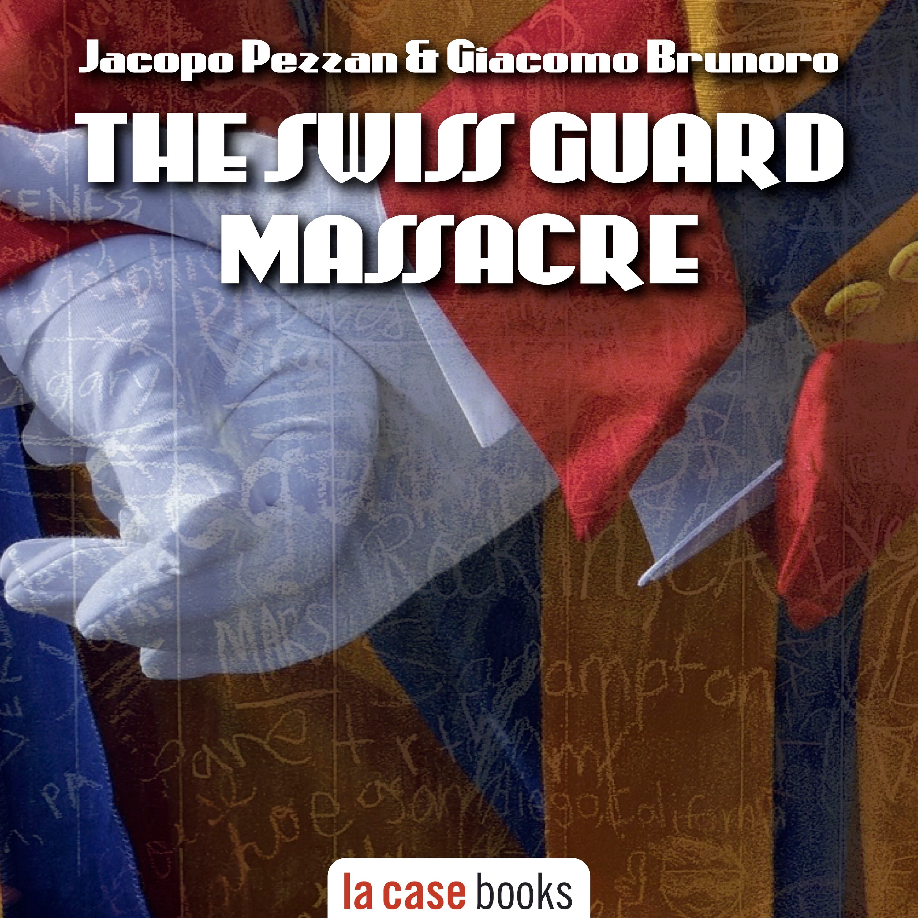 The Swiss Guard Massacre by Jacopo Pezzan and Giacomo Brunoro episode artwork