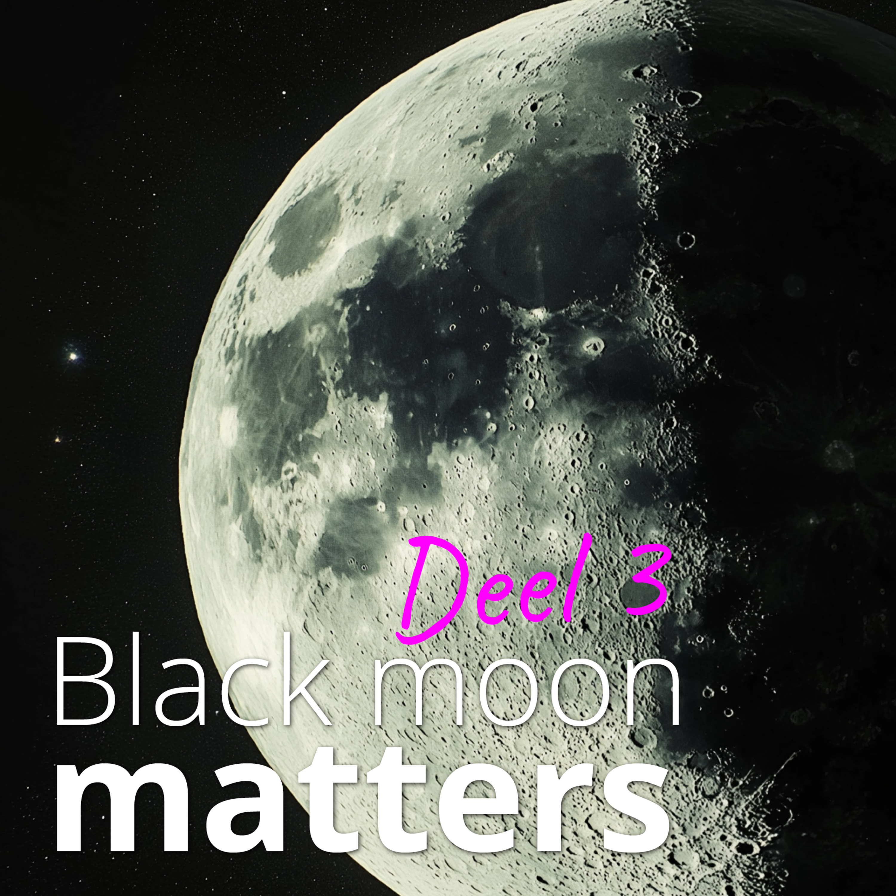Black Moon Matters - Deel 3 episode artwork