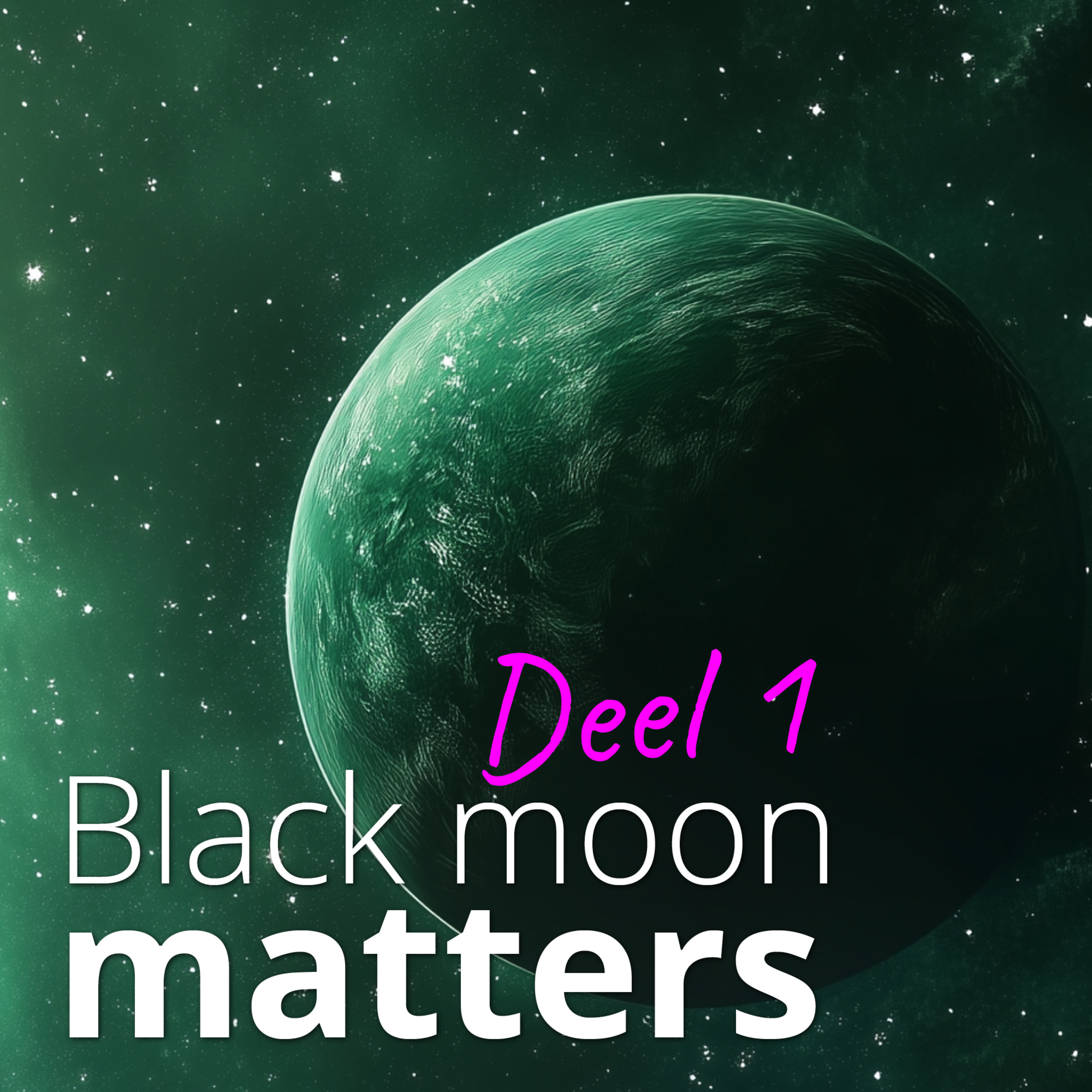 Black Moon Matters - Deel 1 episode artwork