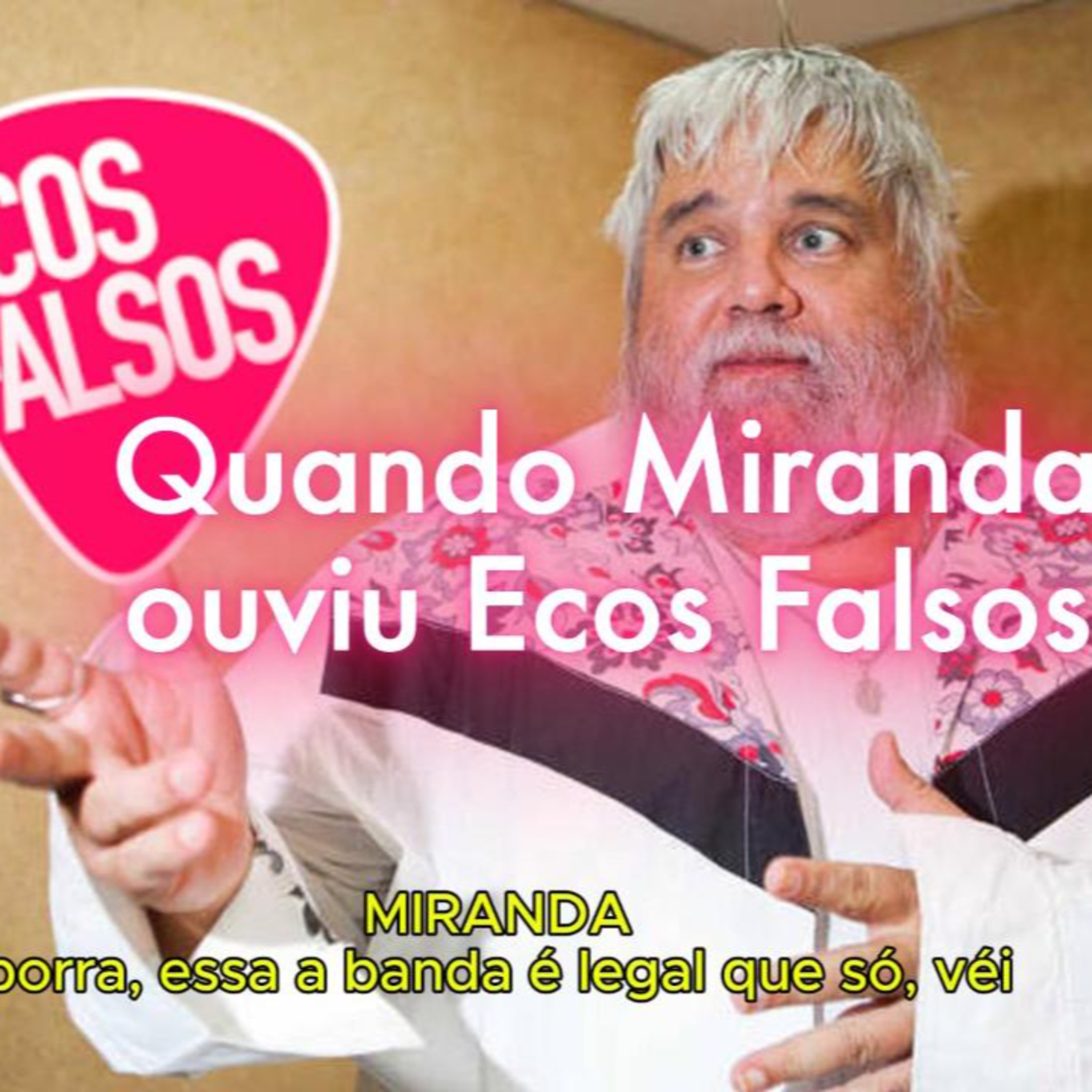 PodFalso nº 20 - quando Miranda ouviu Ecos Falsos episode artwork