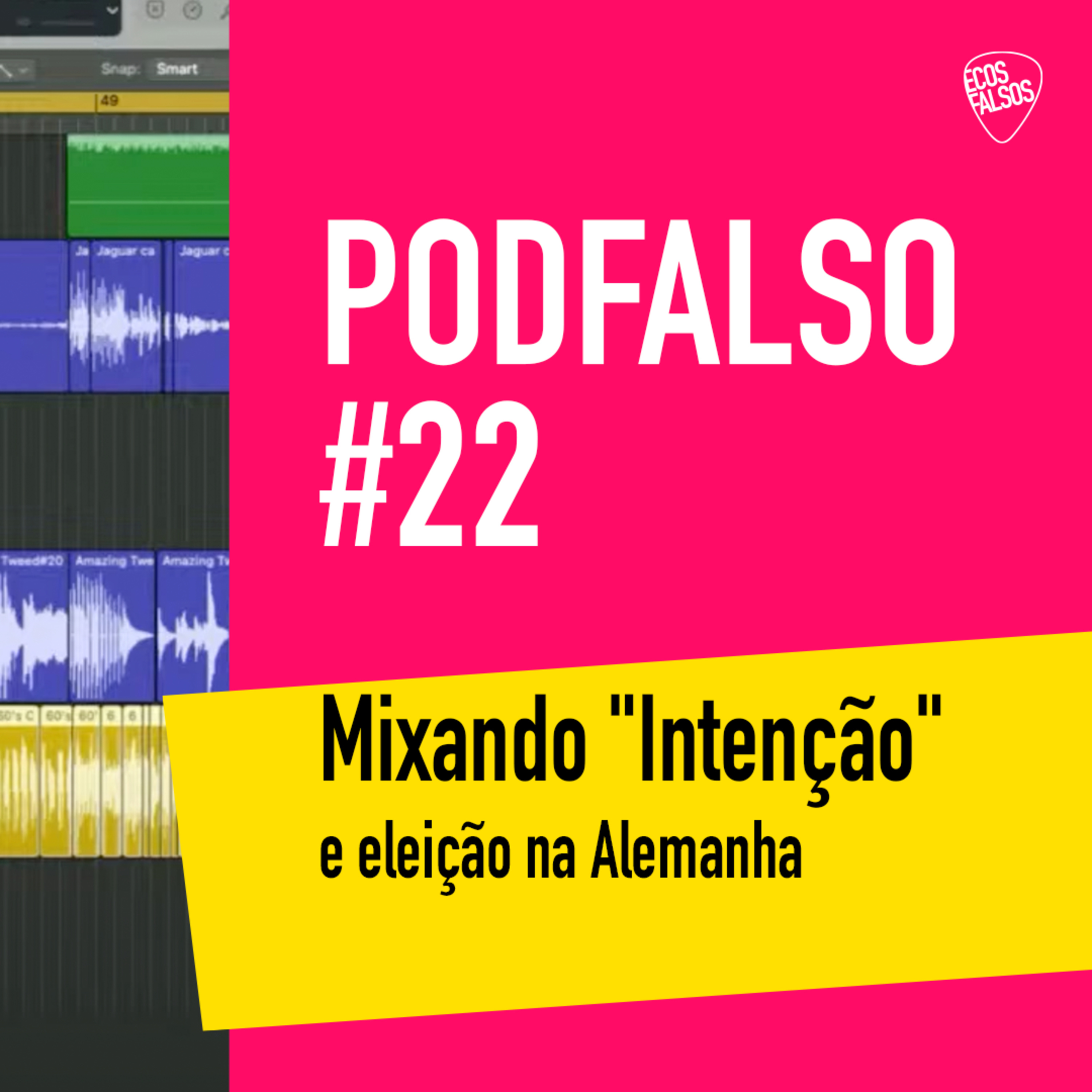 PodFalso nº 22 - mixando "Intenção" e eleição na Alemanha episode artwork