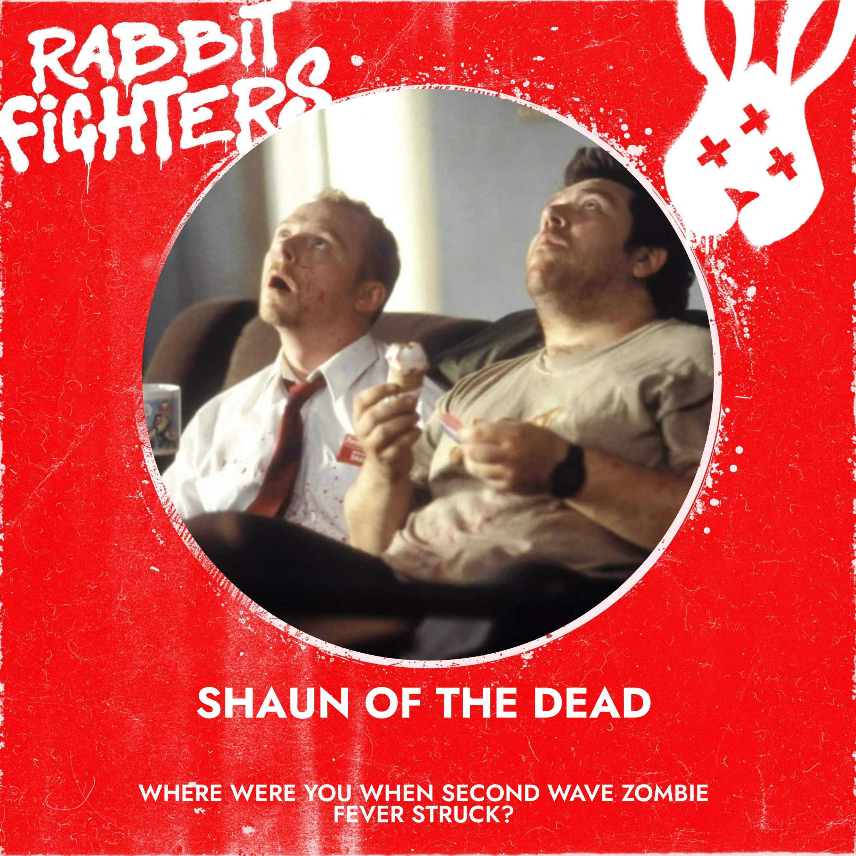 41 - Shaun of the Dead - Where Were You When Second Wave Zombie Fever Struck? episode artwork