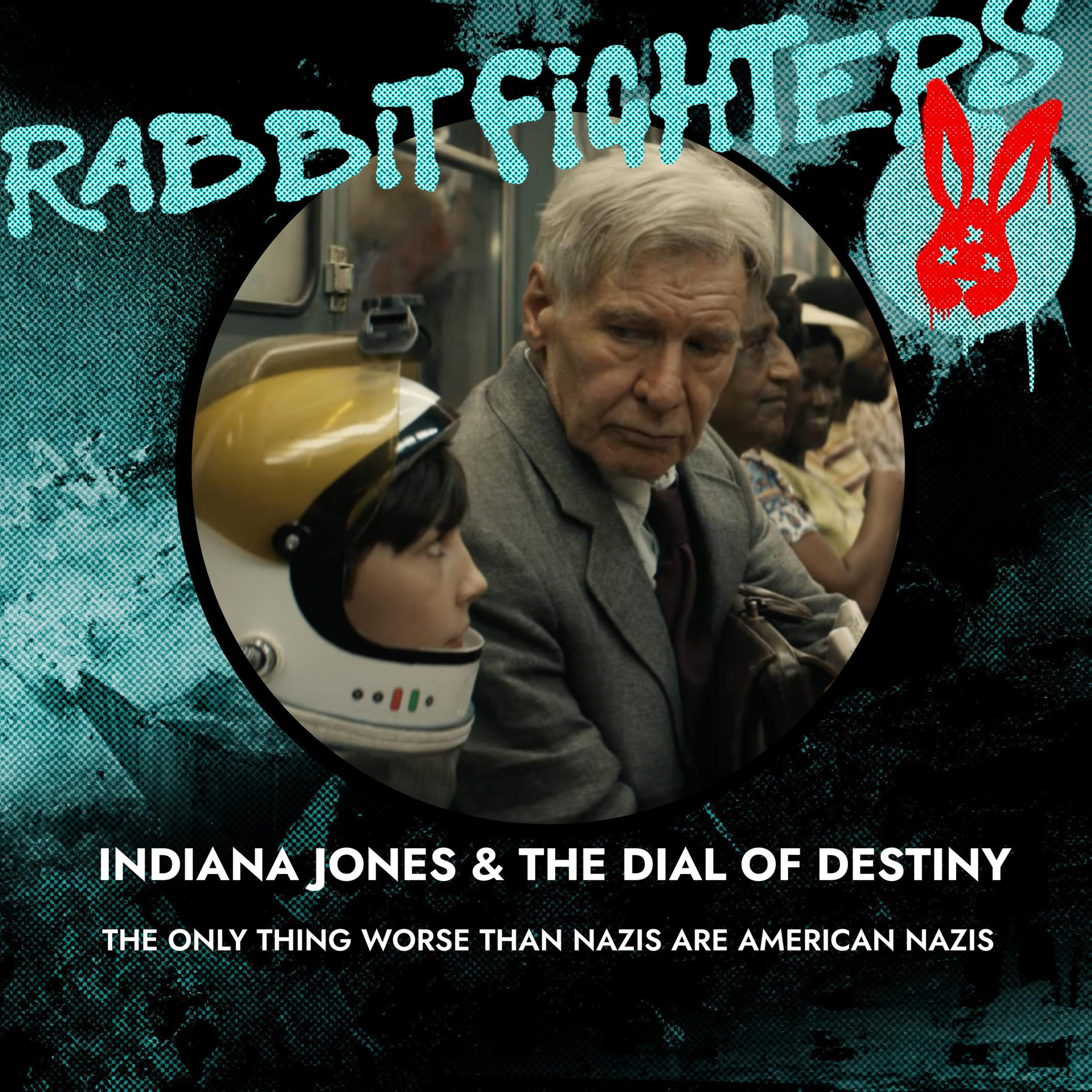 54 - Indiana Jones & The Dial of Destiny - The Only Thing Worse Than Nazis Are American Nazis episode artwork