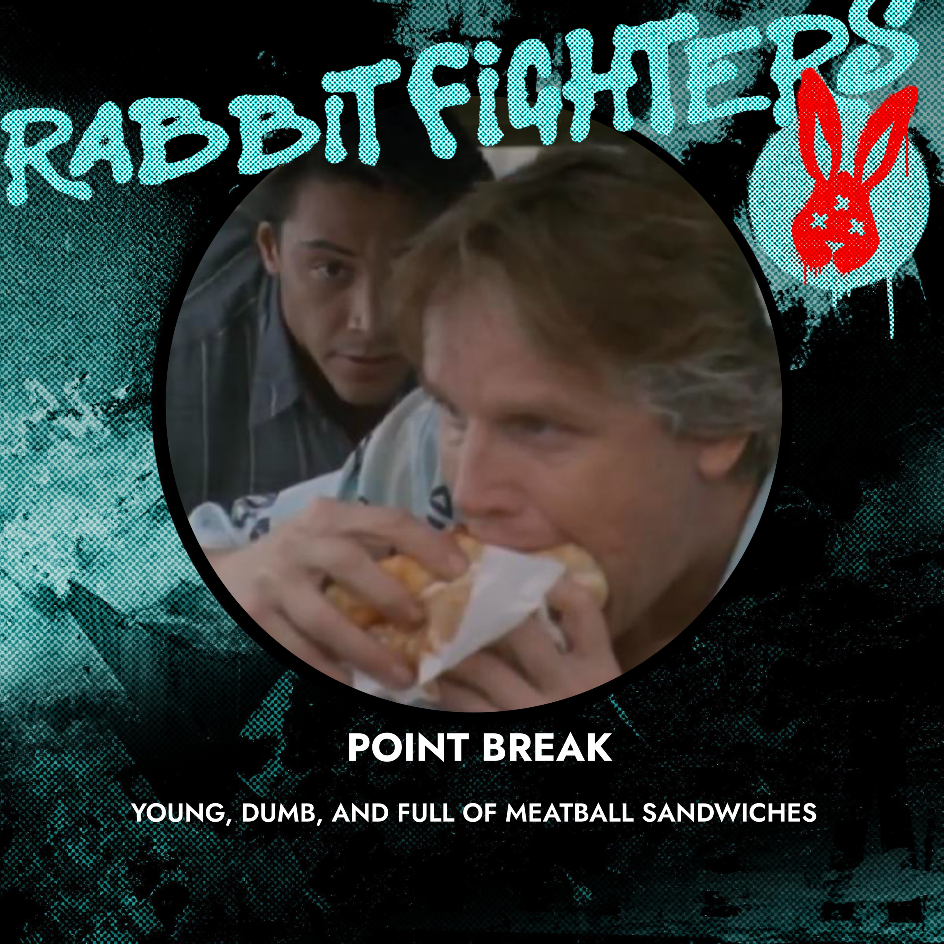 60 - Point Break - Young, Dumb, and Full of Meatball Sandwiches episode artwork
