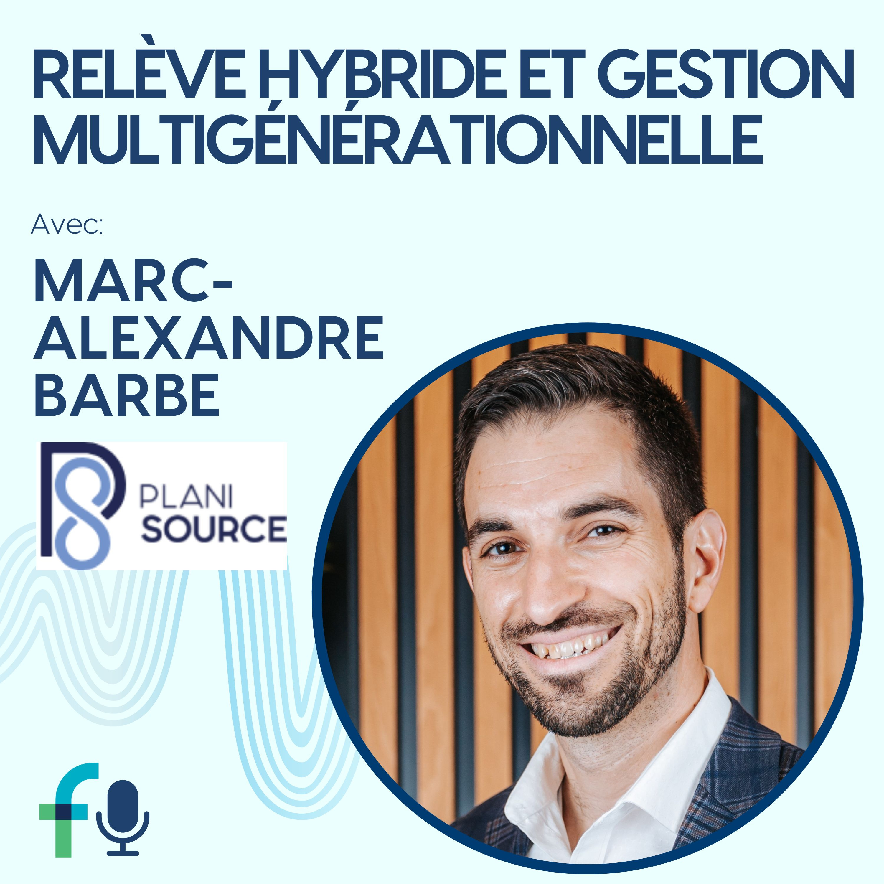 La Gestion Multigénérationnelle avec des Associés Non-Familiaux- Marc Alexandre Barbe de Planisource