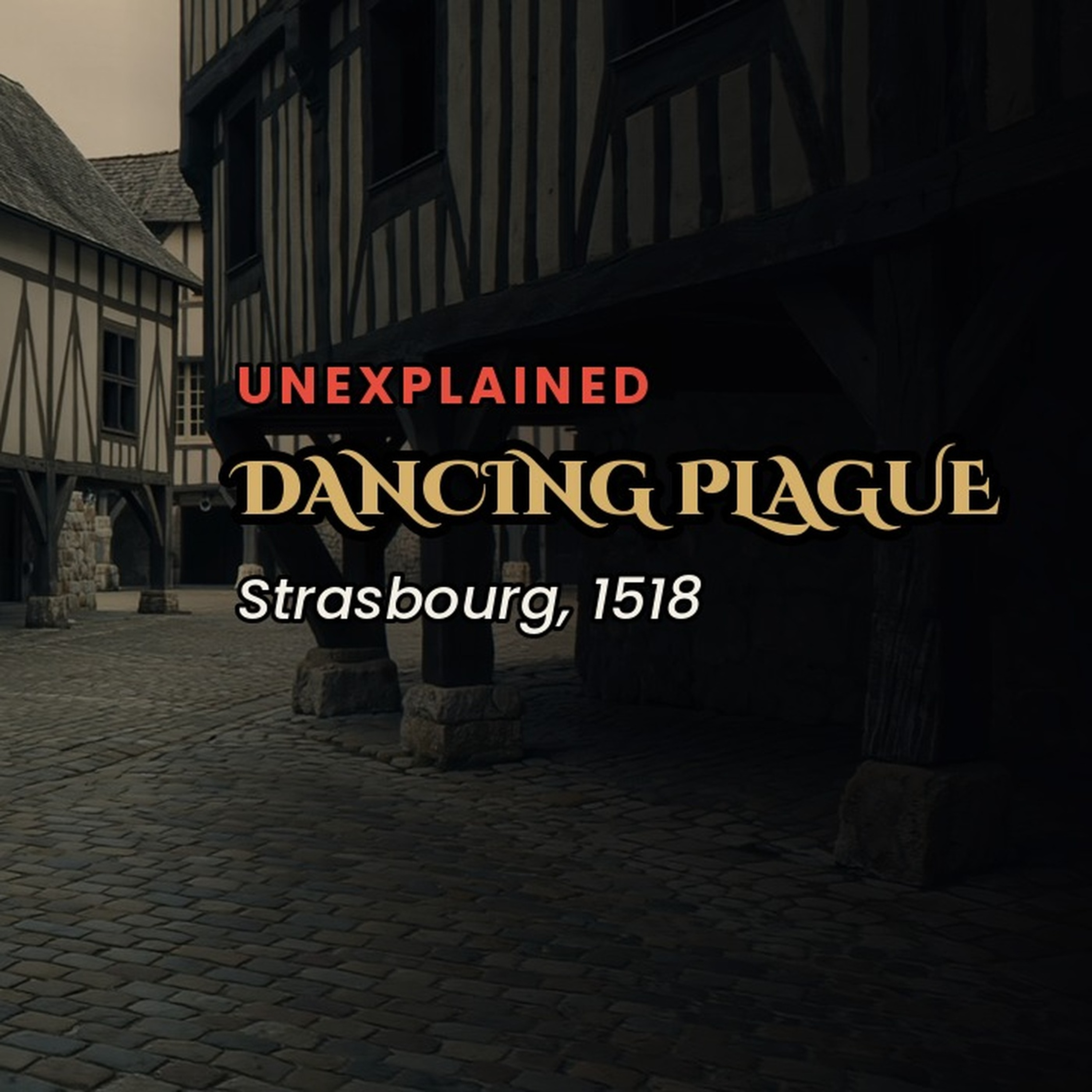 The Dancing Plague of 1518 — The Sinister Past episode artwork