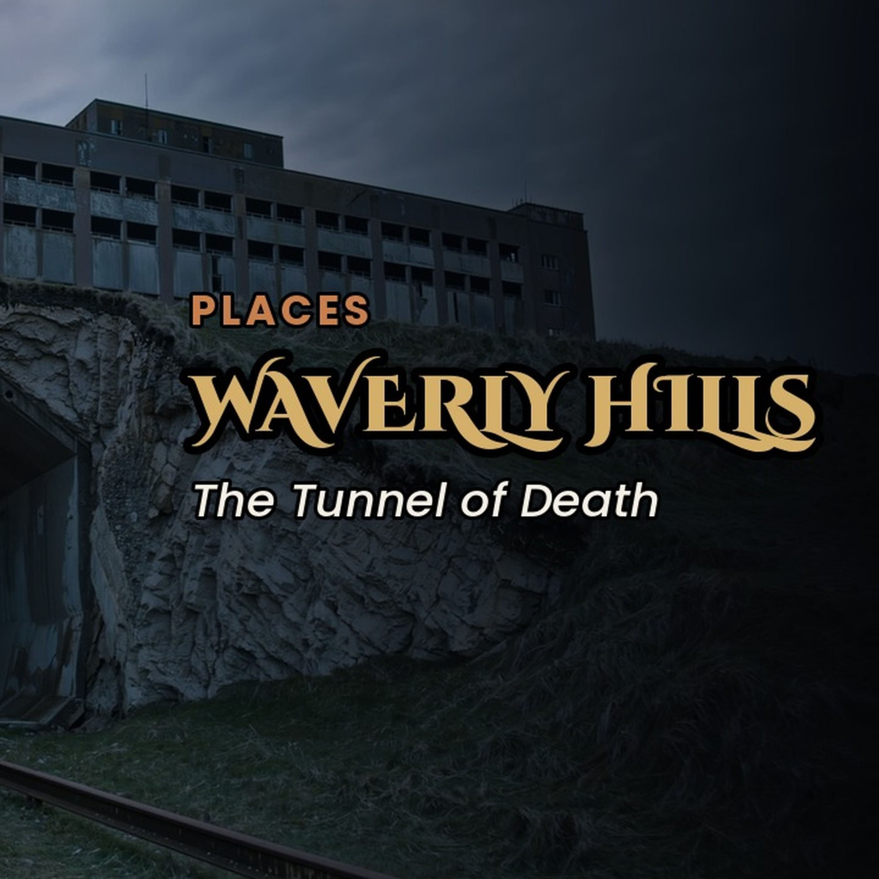Waverly Hills — The Tunnel of Death — The Sinister Past episode artwork
