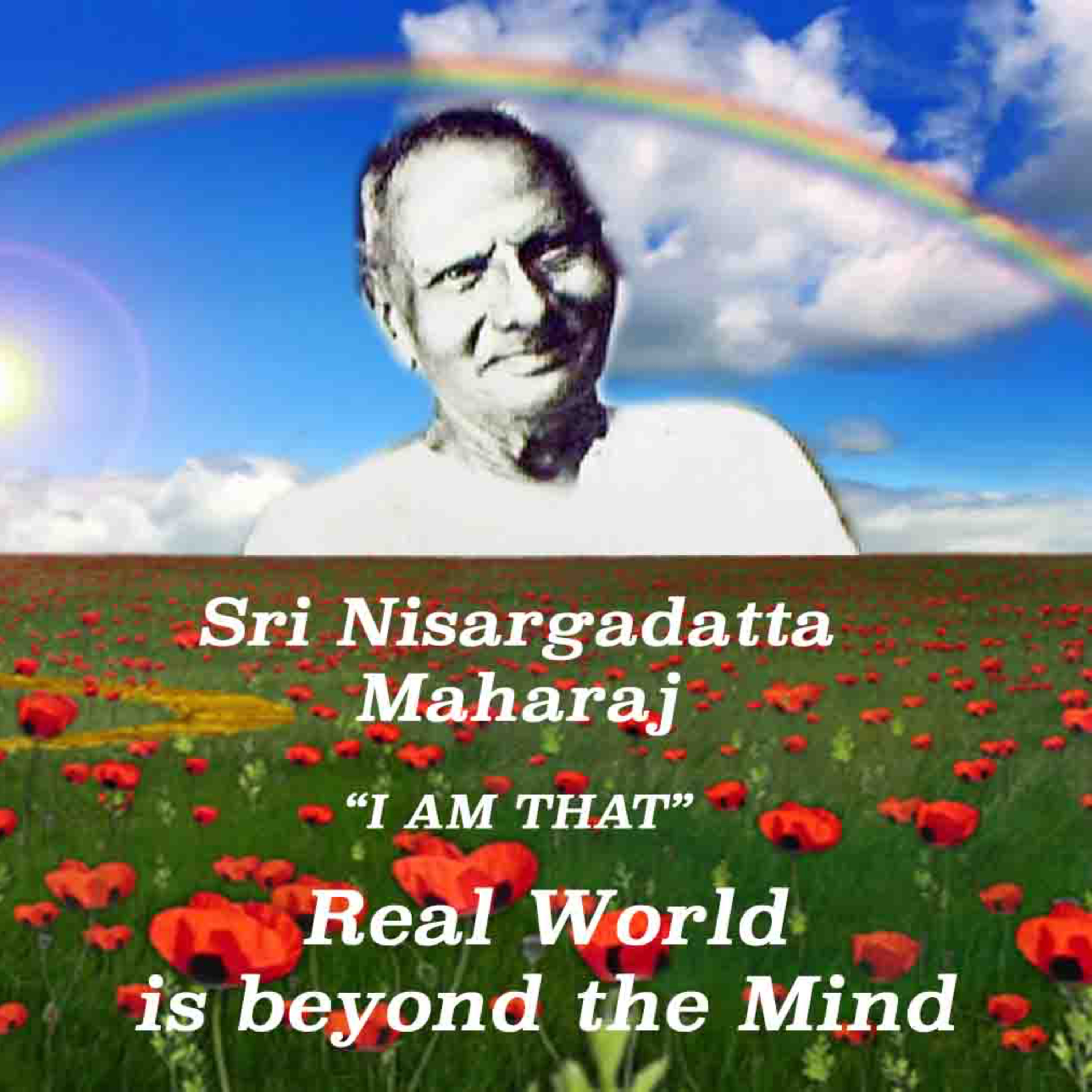Nisargadatta Maharaj ~ I Am That ~ item 4. Real World Is Beyond The Mind episode artwork