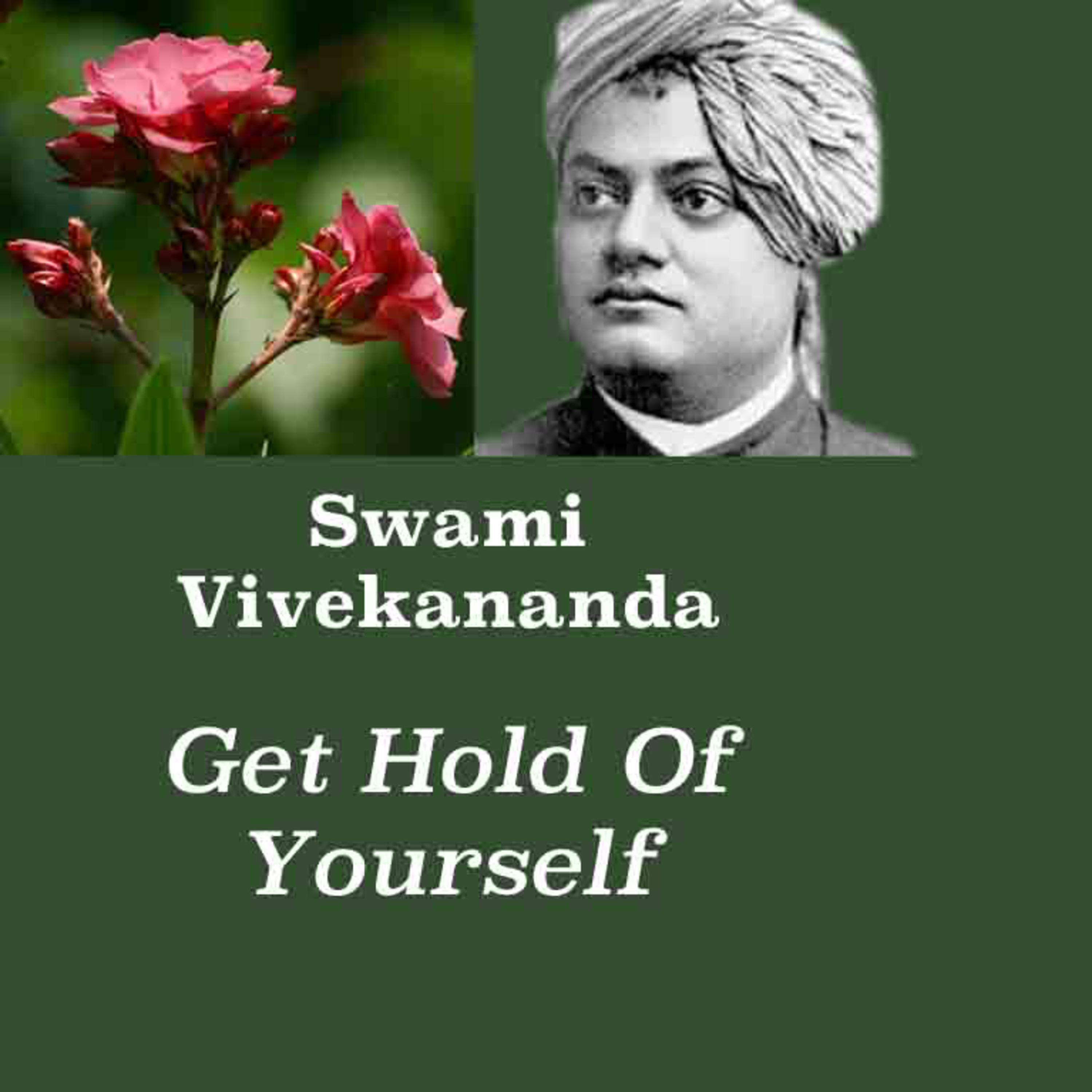 Swami Vivekananda ~ Get hold of yourself ~ Make yourself Perfect  episode artwork