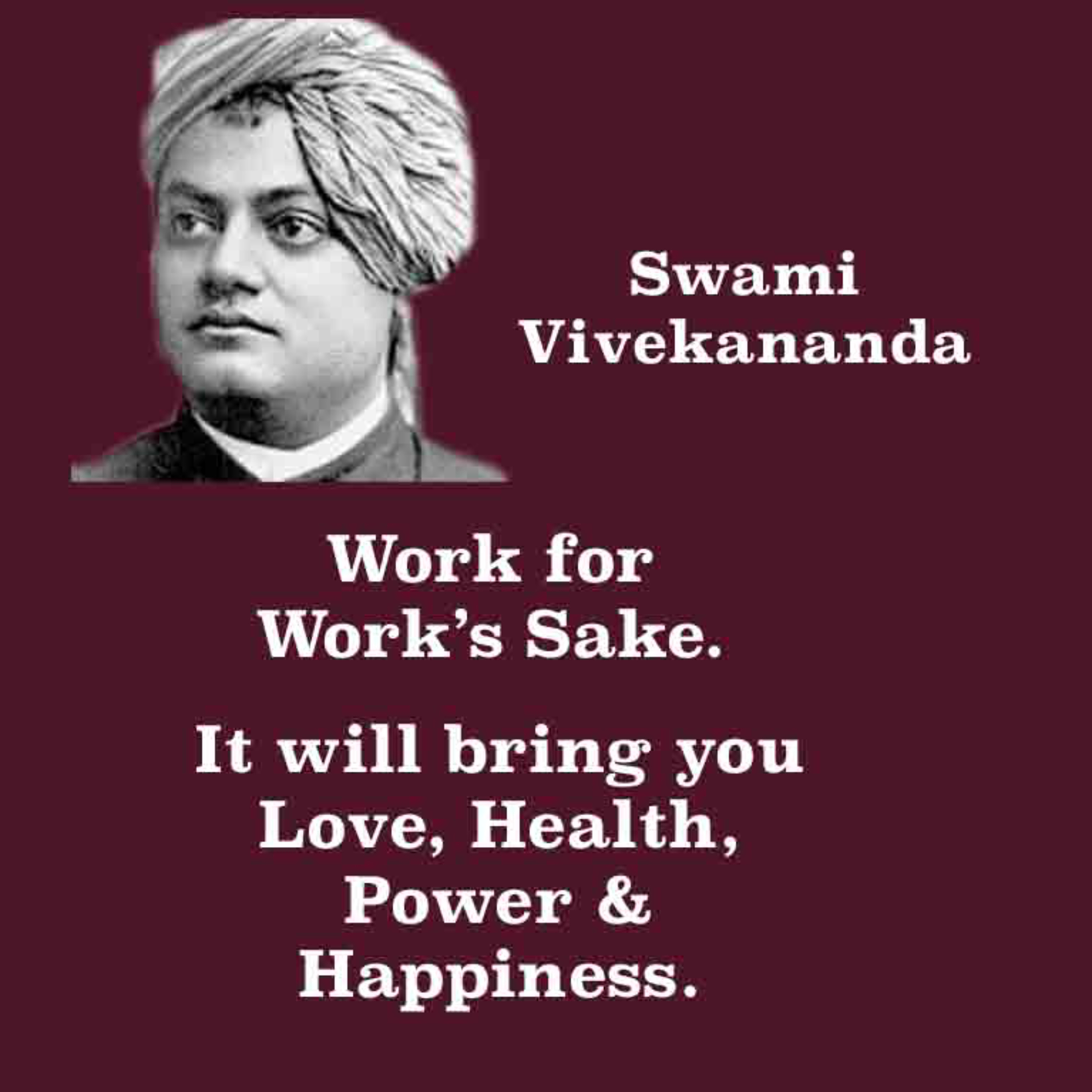 Swami Vivekananda ~ Work For Work’s Sake. It Is Well-Paying, & Brings Love, Health, Power & Happiness episode artwork