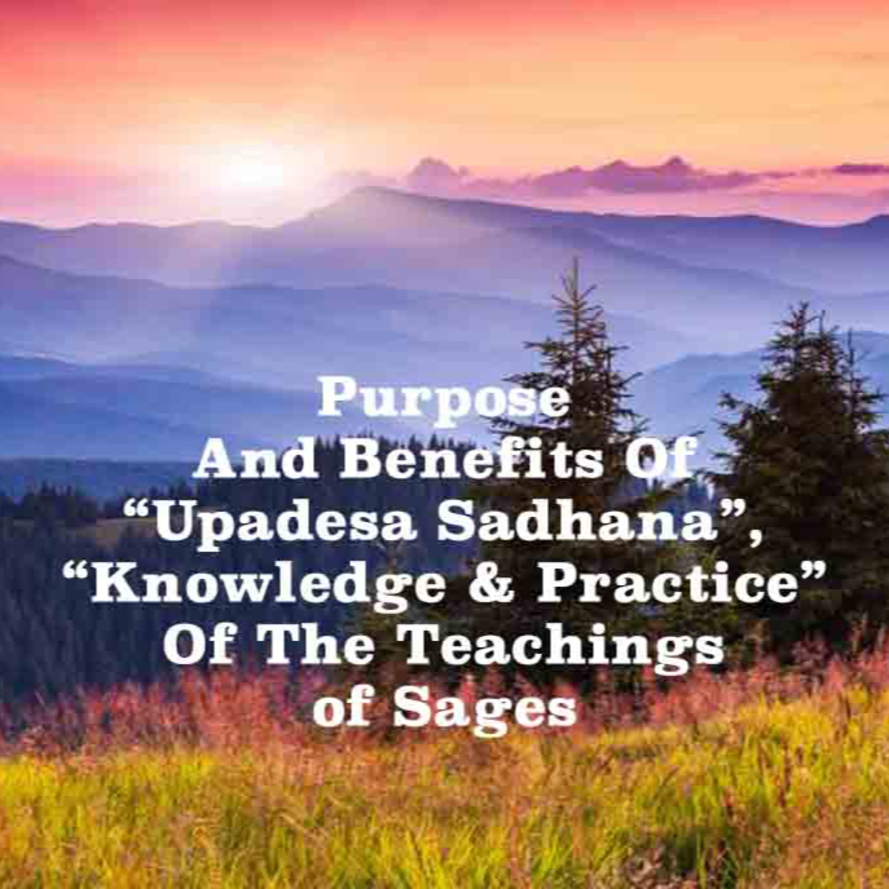 Knowledge & Practice ~ Purpose And Benefits Of My Sessions In This Category For Meditation And Life episode artwork